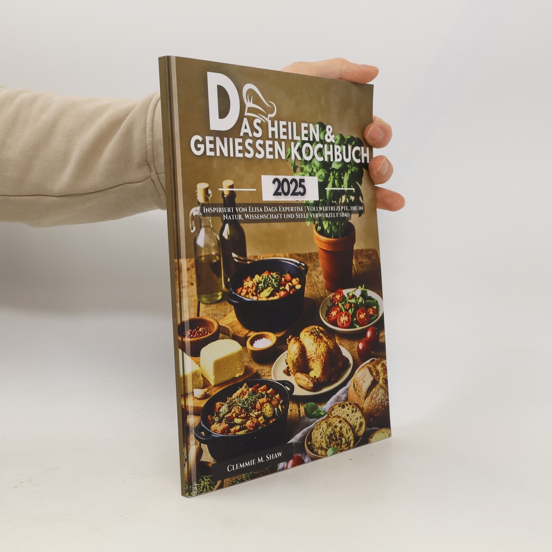Clemmie M. Shaw Das Heilen & Genießen Kochbuch
