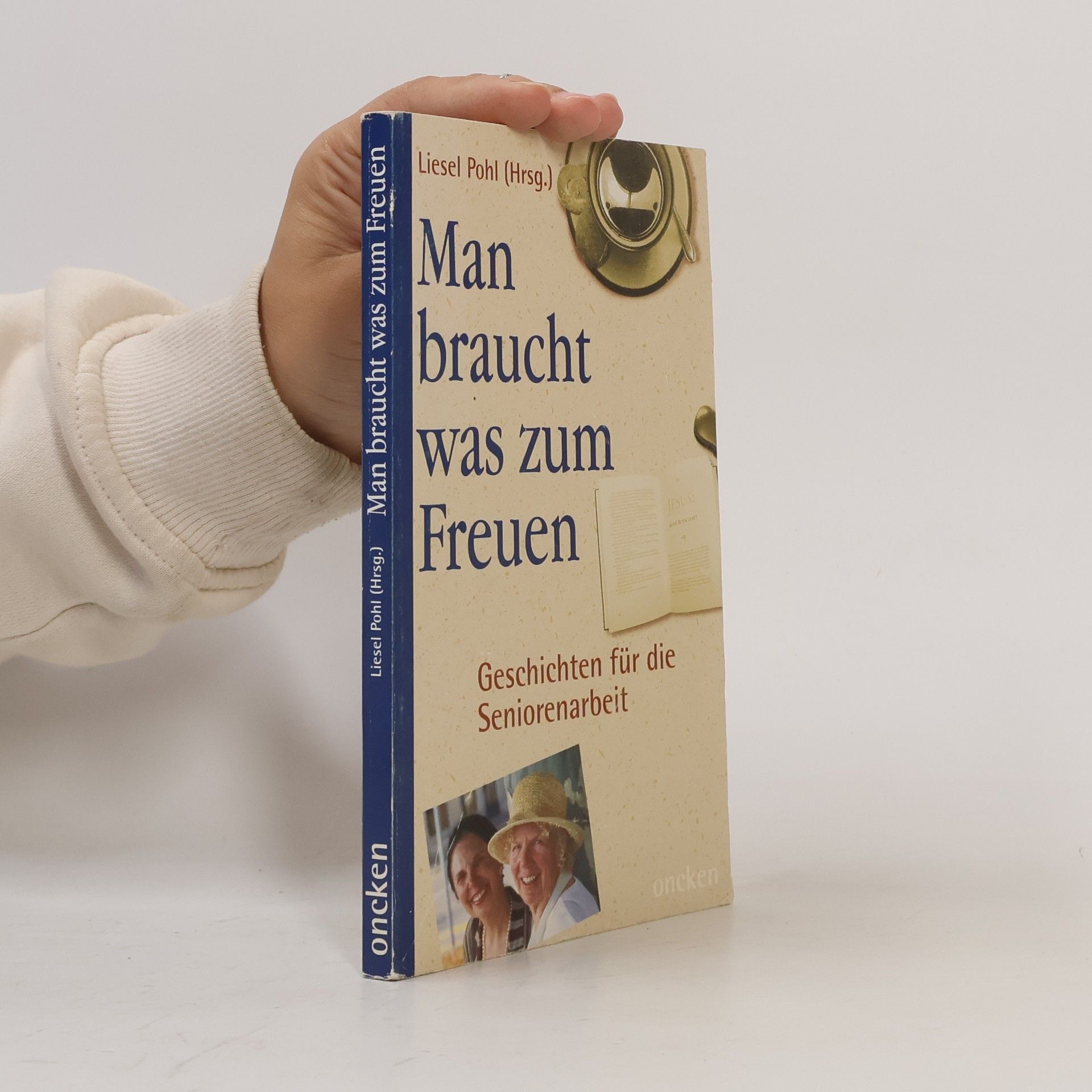 Liesel Pohl Man braucht was zum Freuen