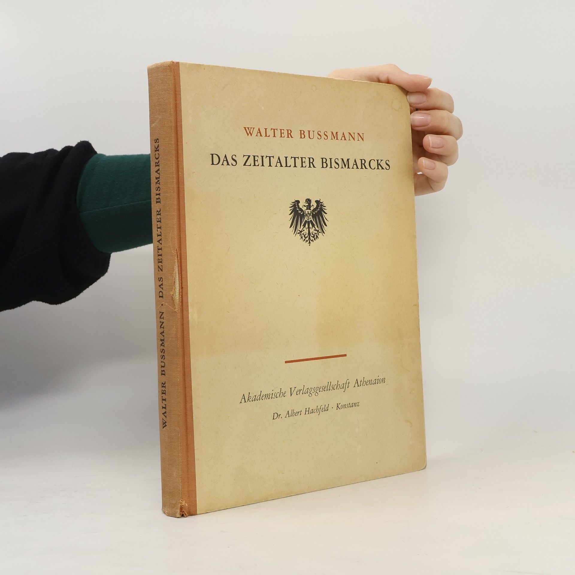 Walter Bussmann Das Zeitalter Bismarcks