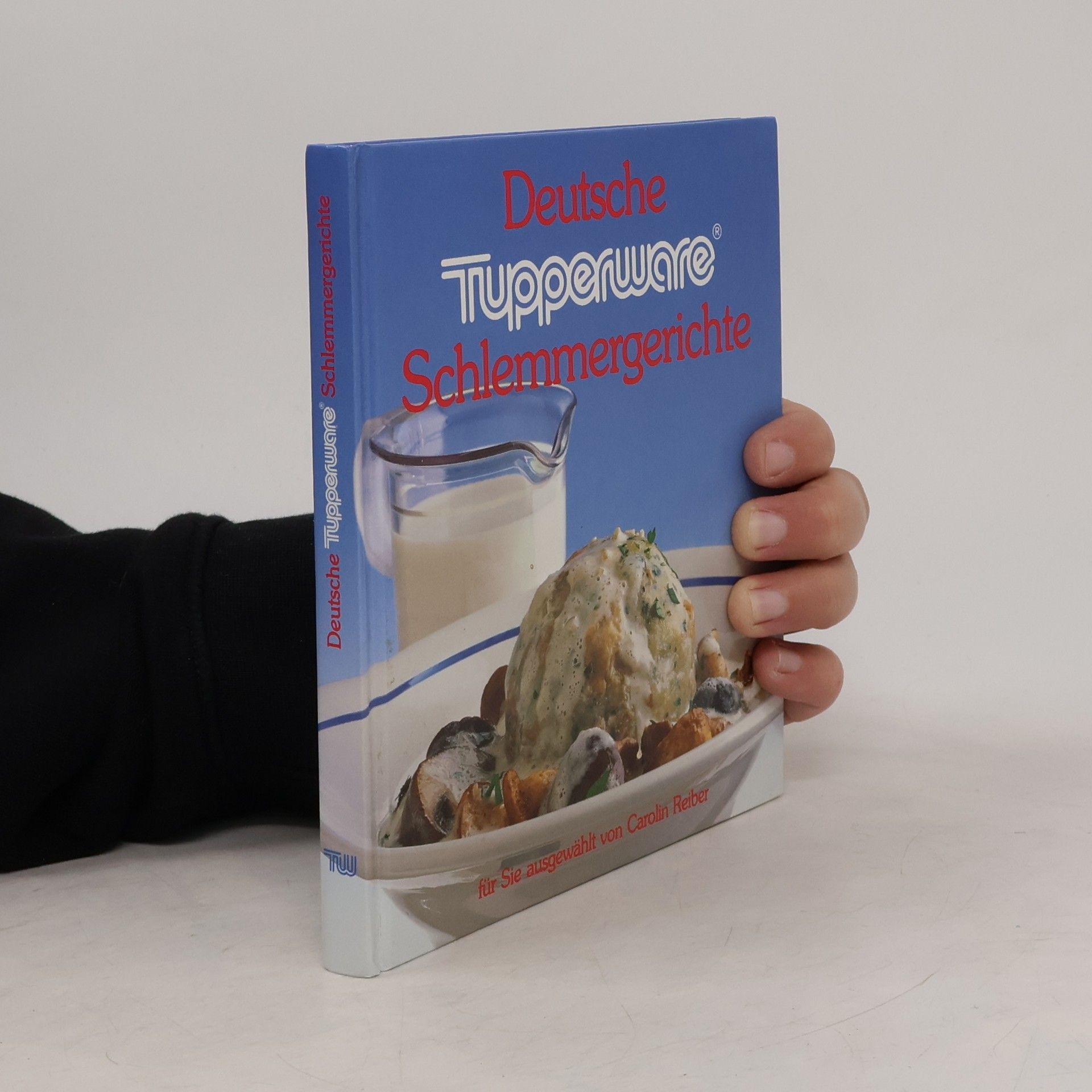 Autorenkollektiv Deutsche Tupperware Schlemmergerichte