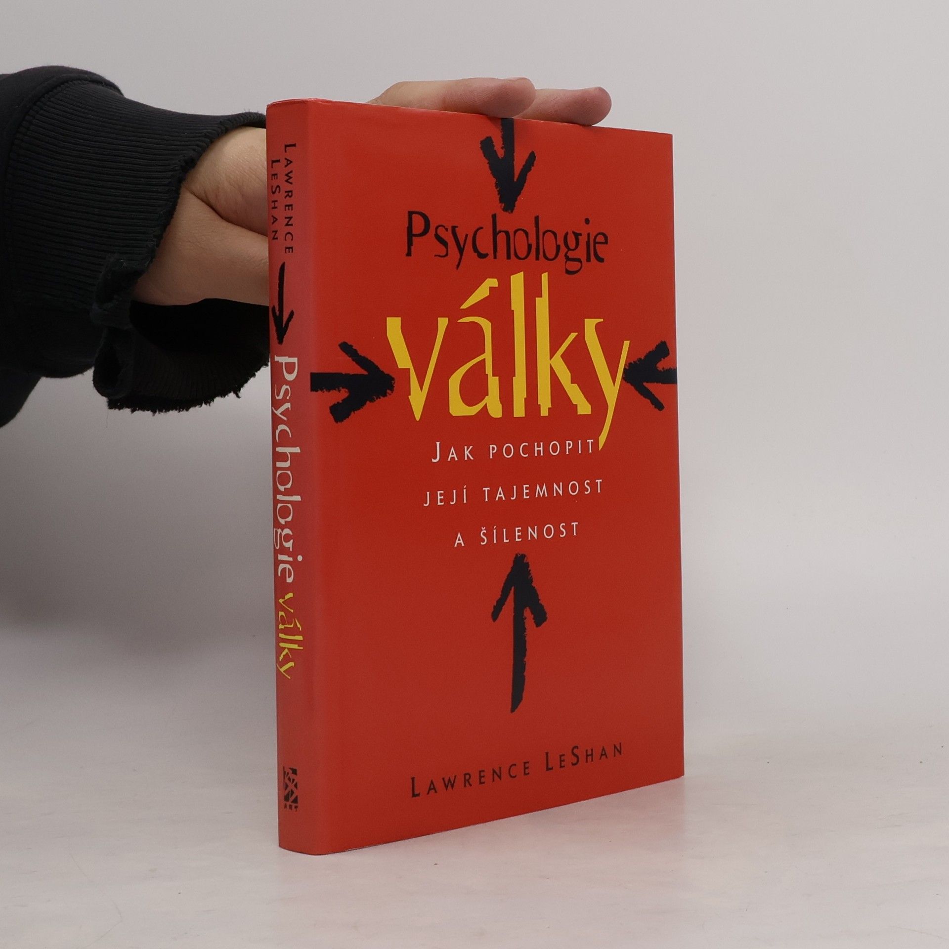 Lawrence LeShan Psychologie války. Jak pochopit její tajemnost a šílenost