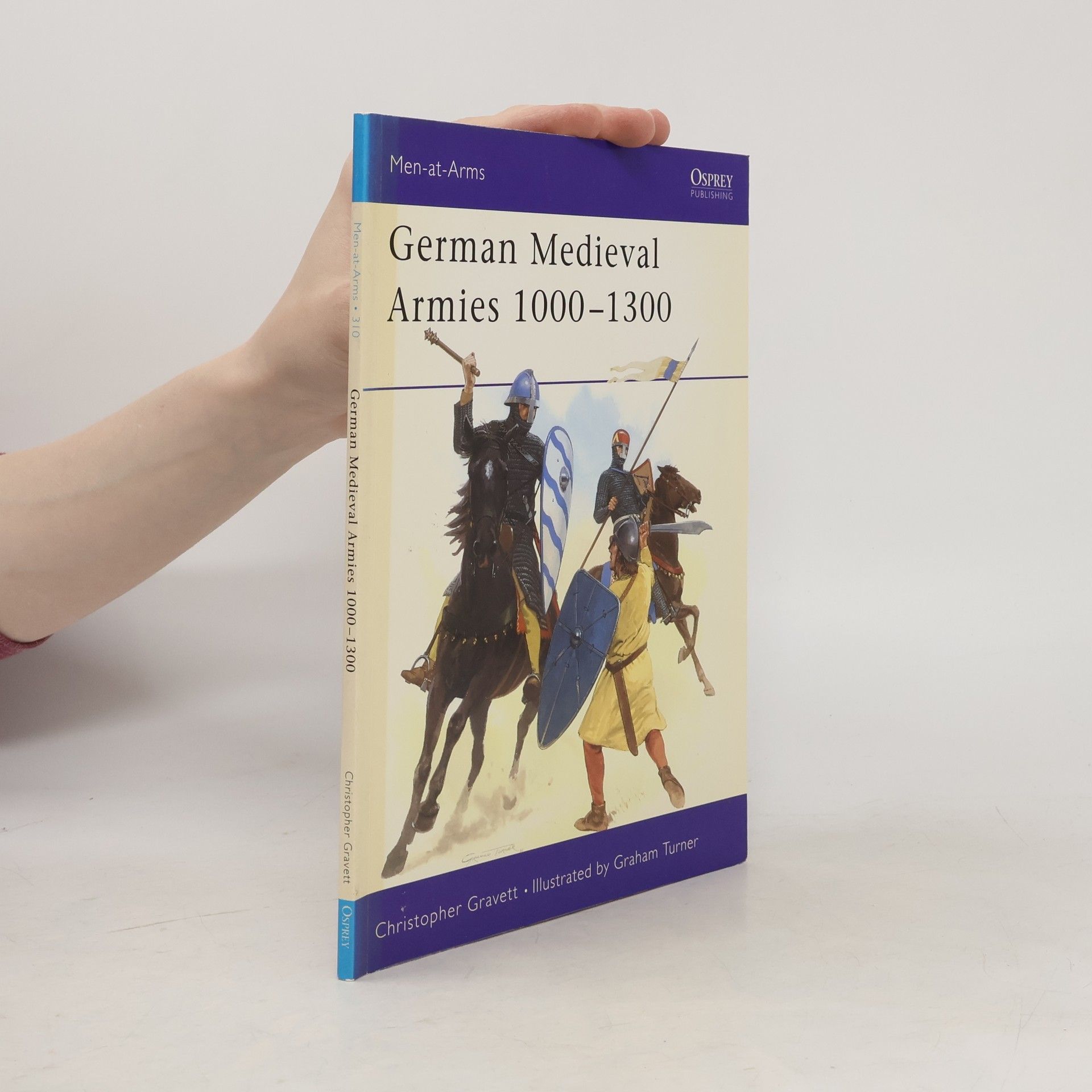 Men-at-Arms - 310: German Medieval Armies 1000-1300