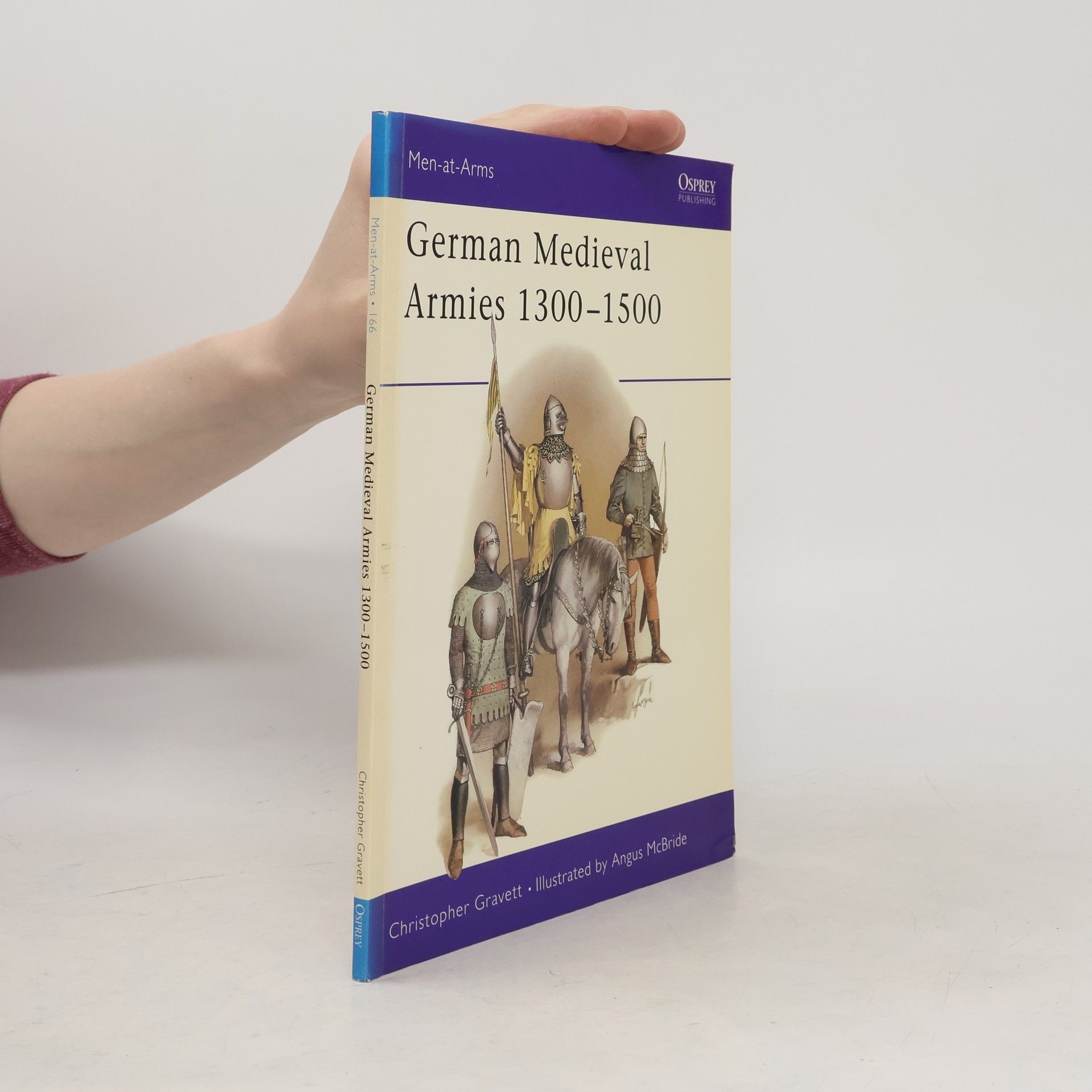 Angus McBride Men-at-Arms - 166: German Medieval Armies 1300-1500