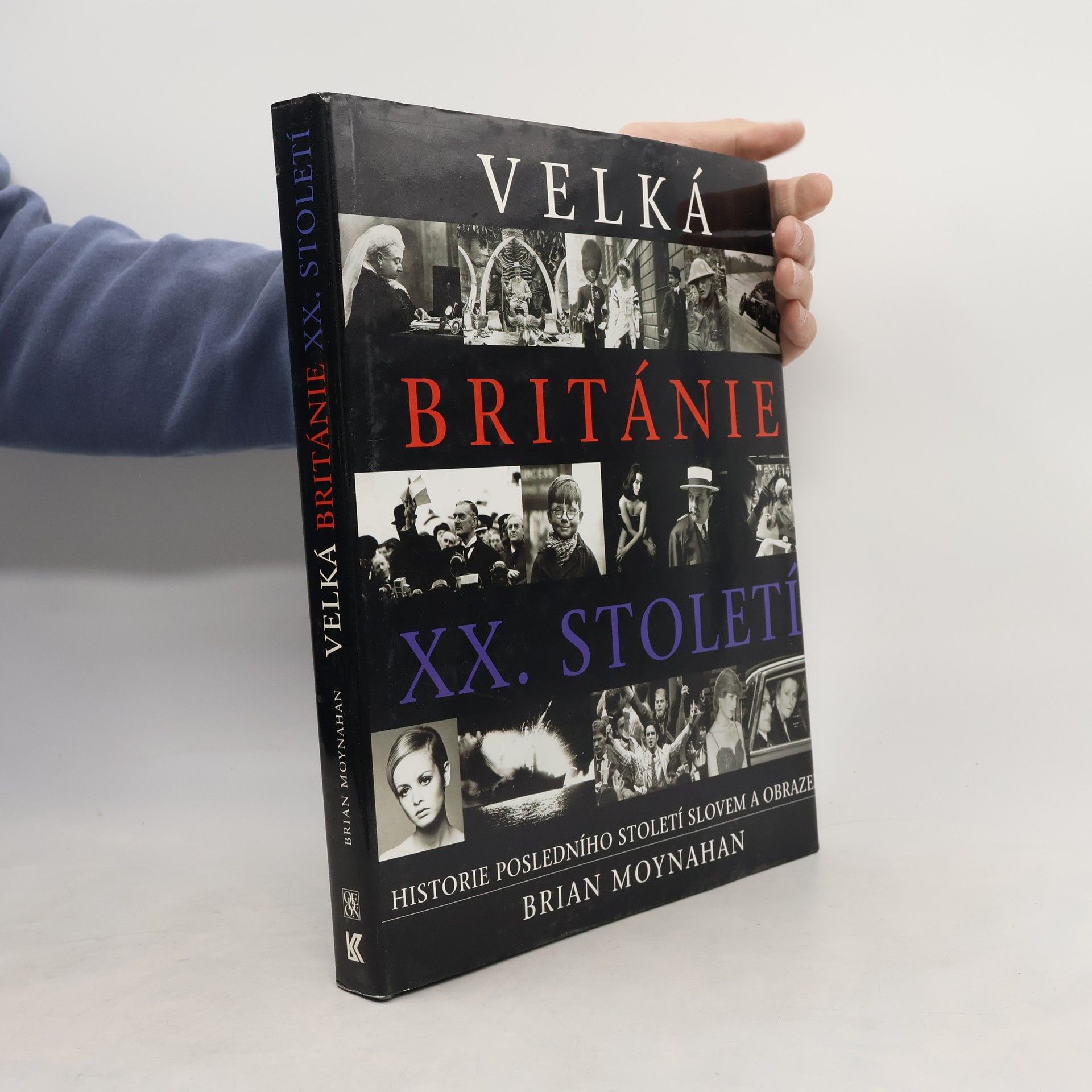 Annabel Merullo Velká Británie XX. století : historie posledního století slovem a obrazem