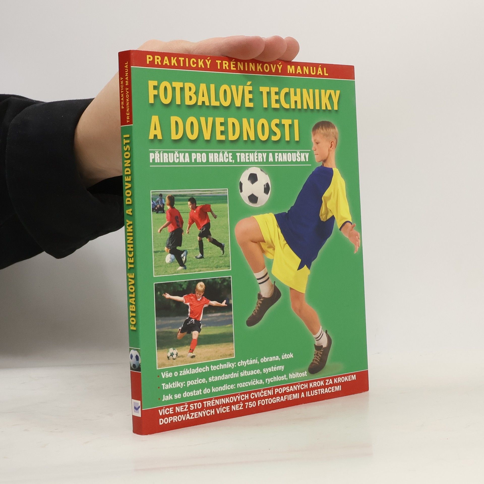 Kolektiv autorů Fotbalové techniky a dovednosti : ve spolupráci s Fotbalovou školou Bobbyho Charltona