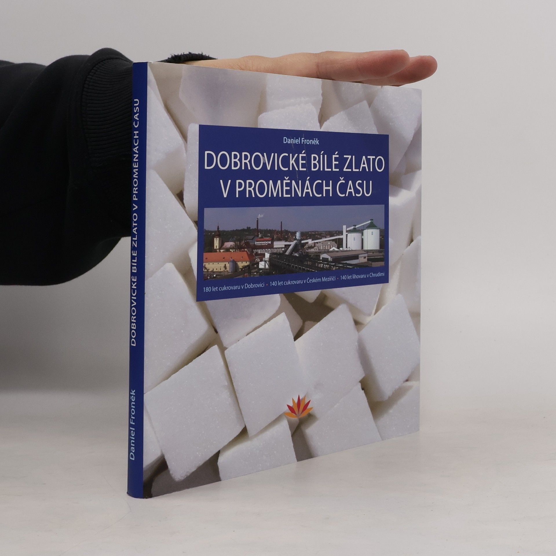 Daniel Froněk Dobrovické bílé zlato v proměnách času