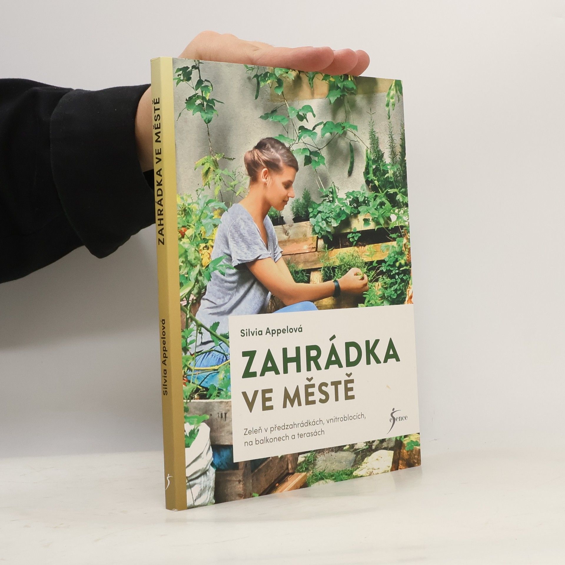 Silvia Appel Zahrádka ve městě. Zeleň v předzahrádkách, vnitroblocích, na balkonech a terasách