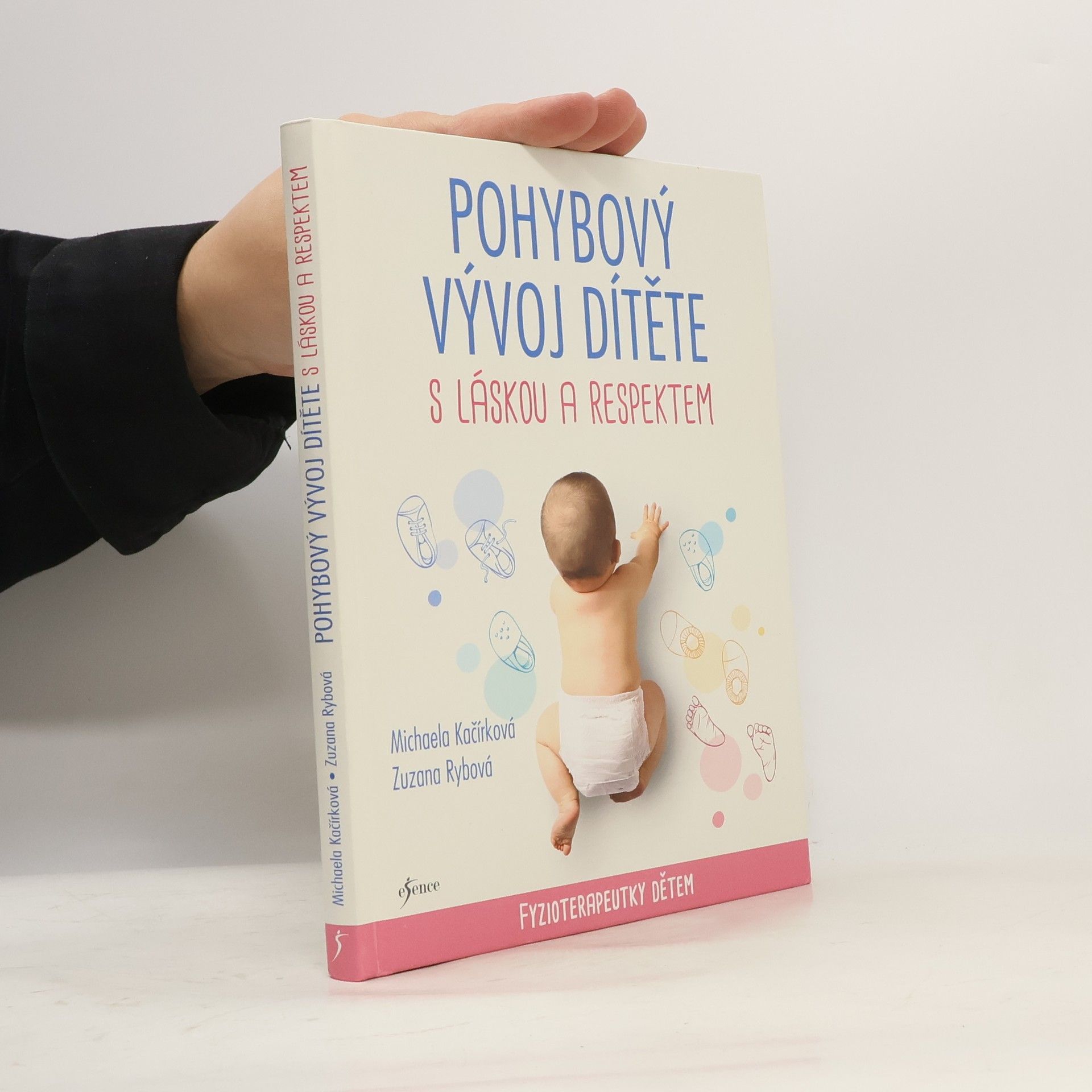 Zuzana Rybová Pohybový vývoj dítěte s láskou a respektem : fyzioterapeutky dětem