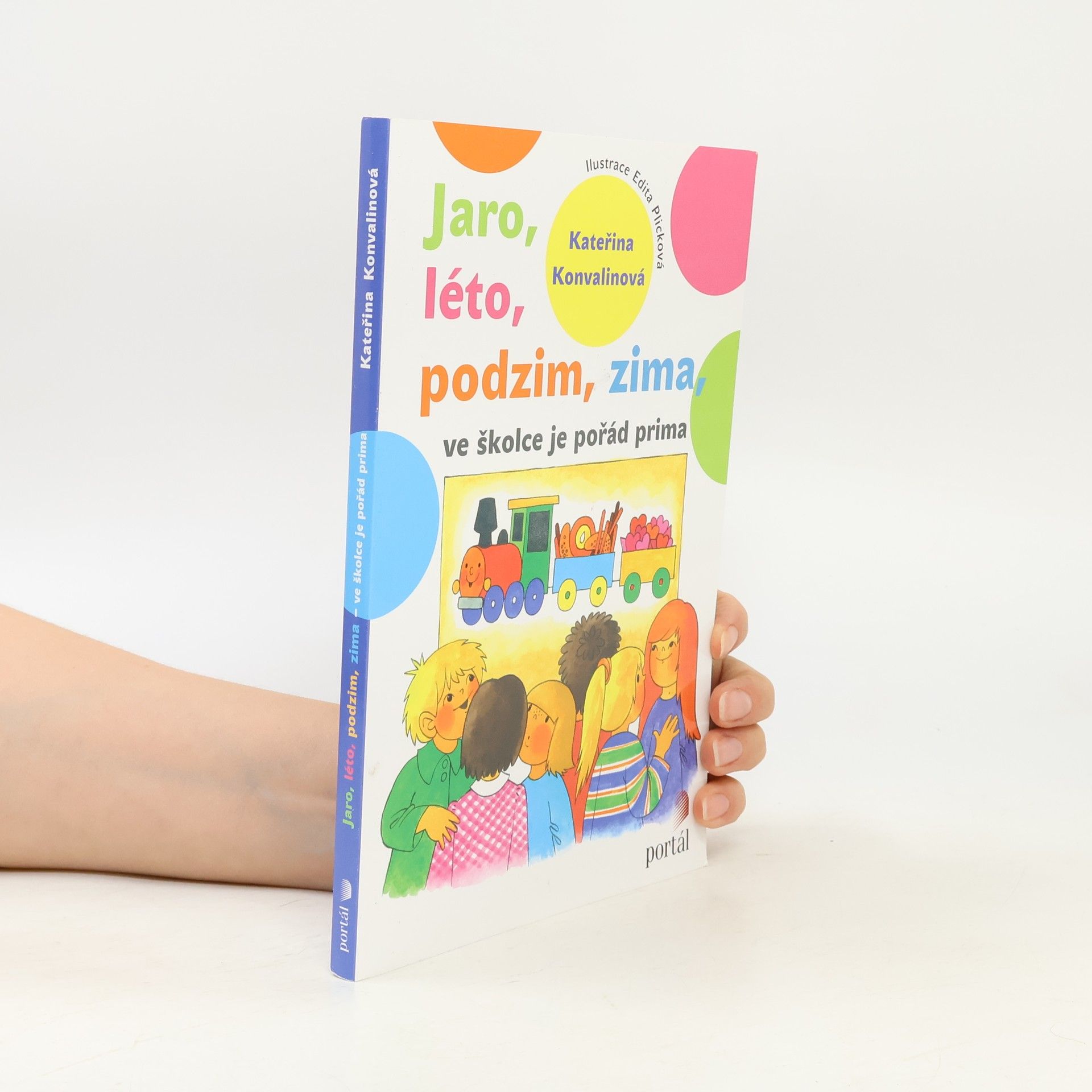 Kateřina Konvalinová Jaro, léto, podzim, zima, ve školce je pořád prima