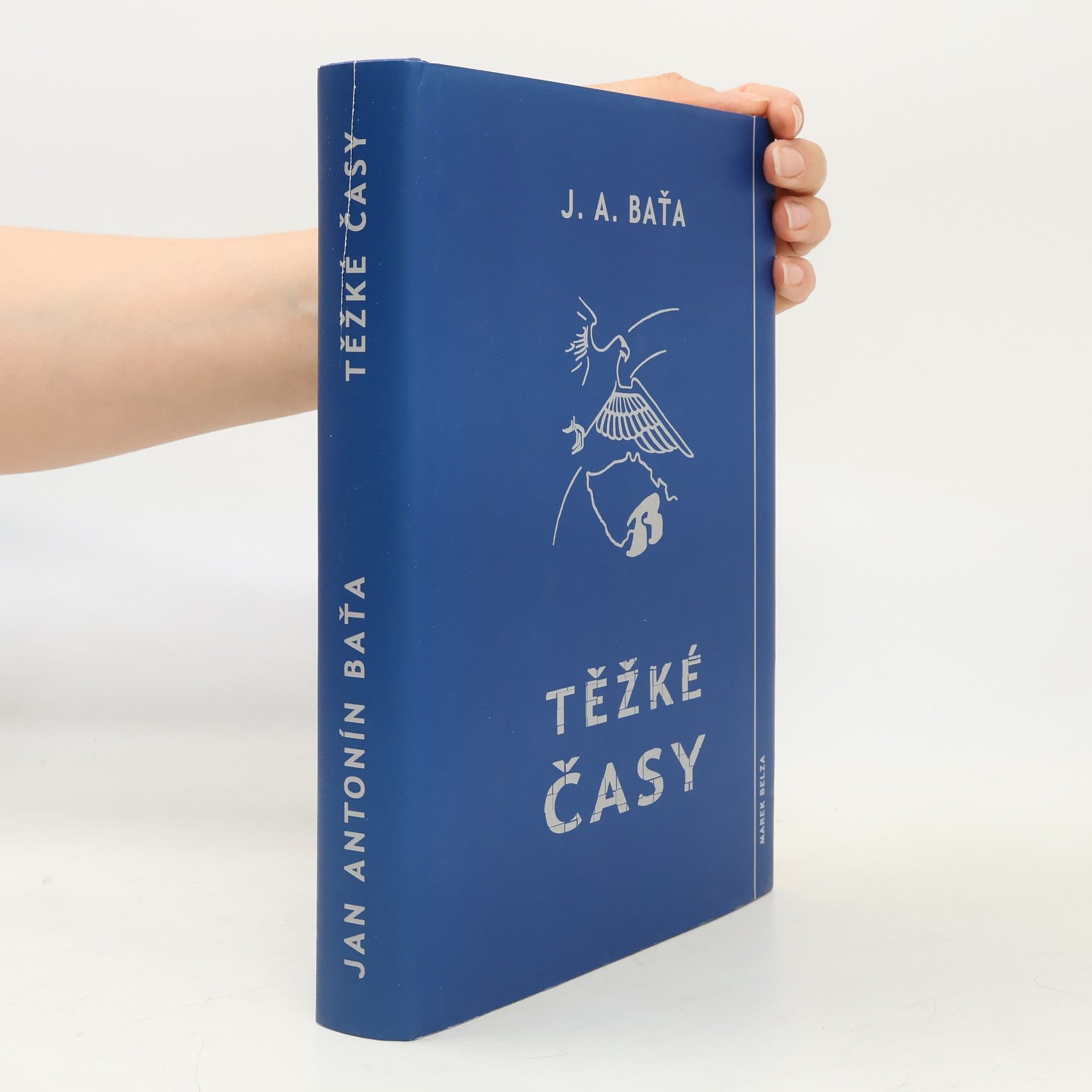 Jan Antonín Baťa Těžké časy : román z průmyslového života