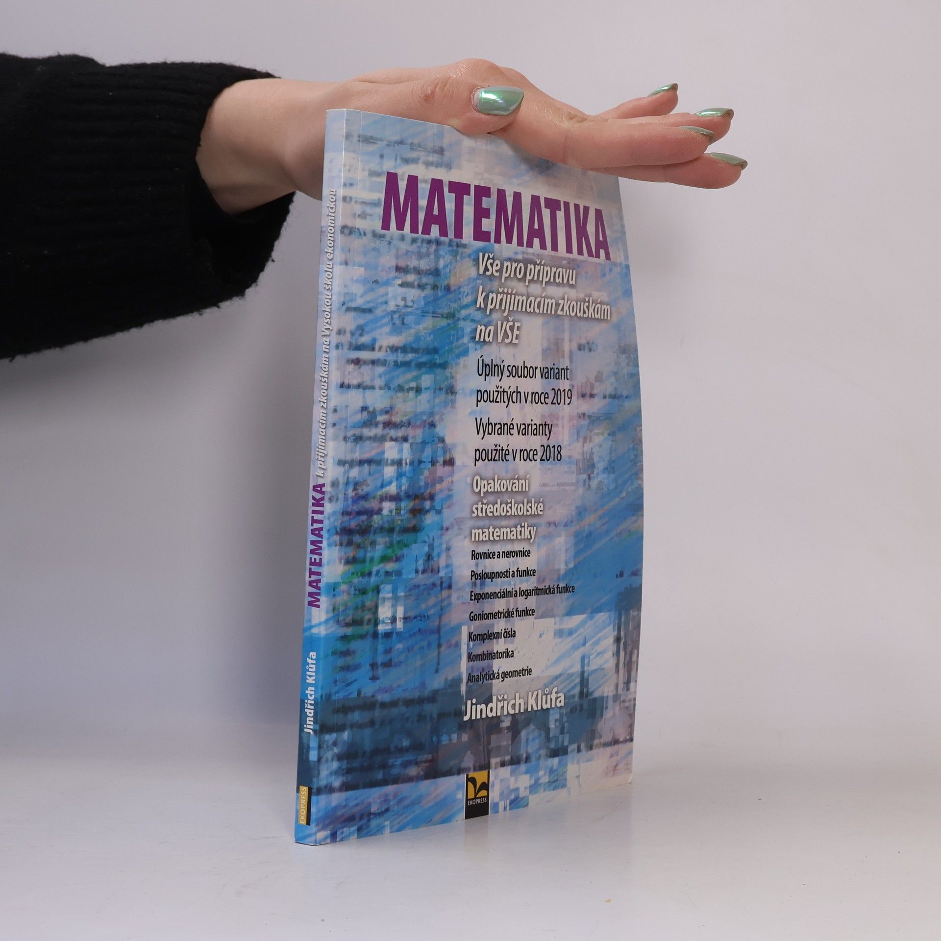 Jindřich Klůfa Matematika: Vše pro přípravu k přijímacím zkouškám na VŠE