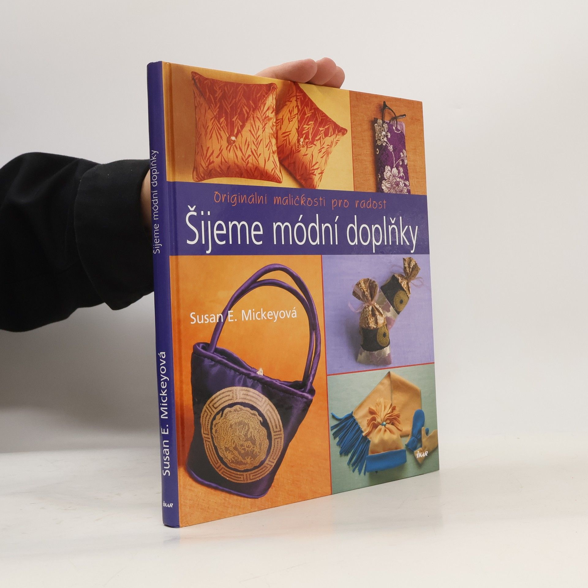 Susan E. Mickey Šijeme módní doplňky. Originální maličkosti pro radost