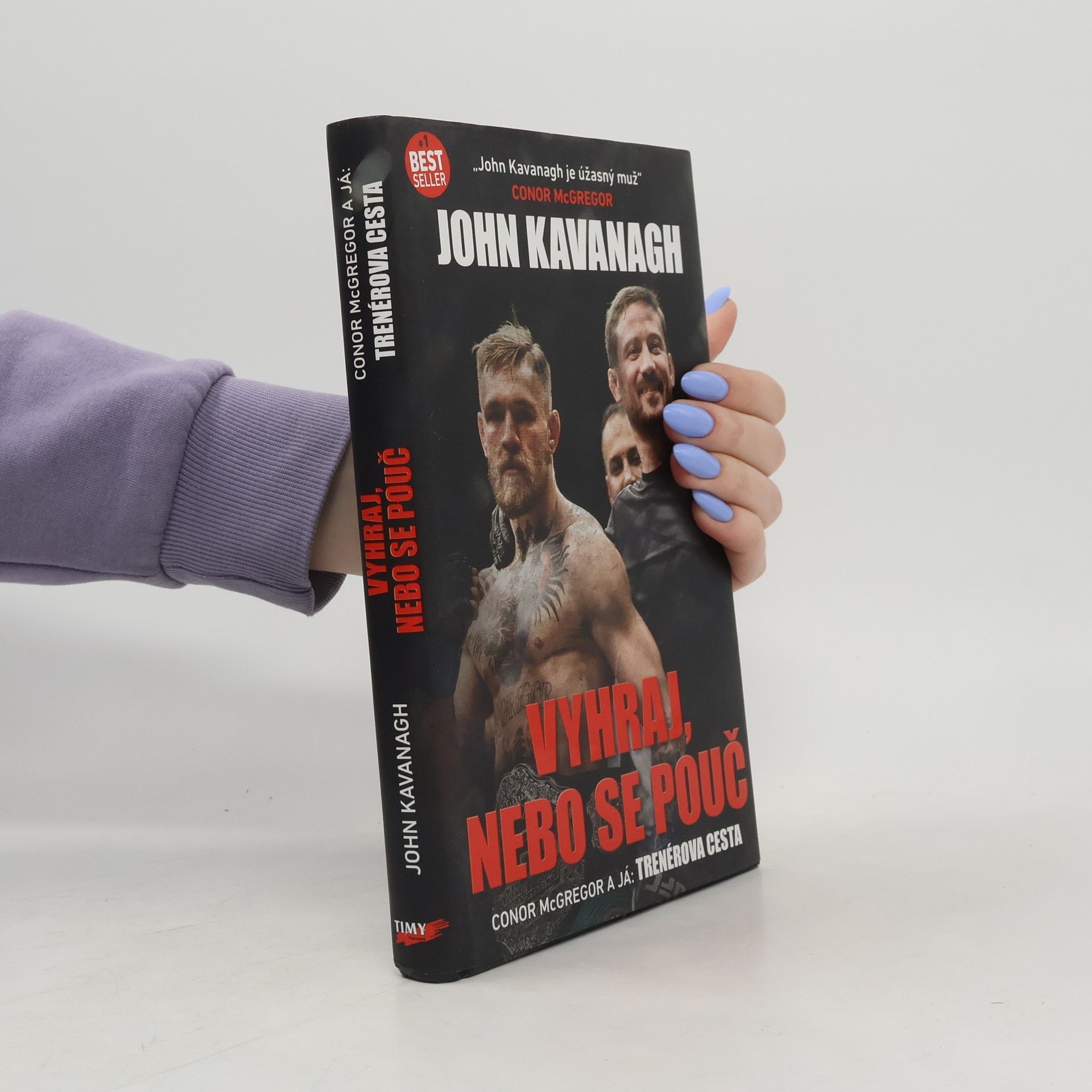 John Kavanagh Vyhraj, nebo se pouč : MMA, Connor McGregor a já: trenérova cesta