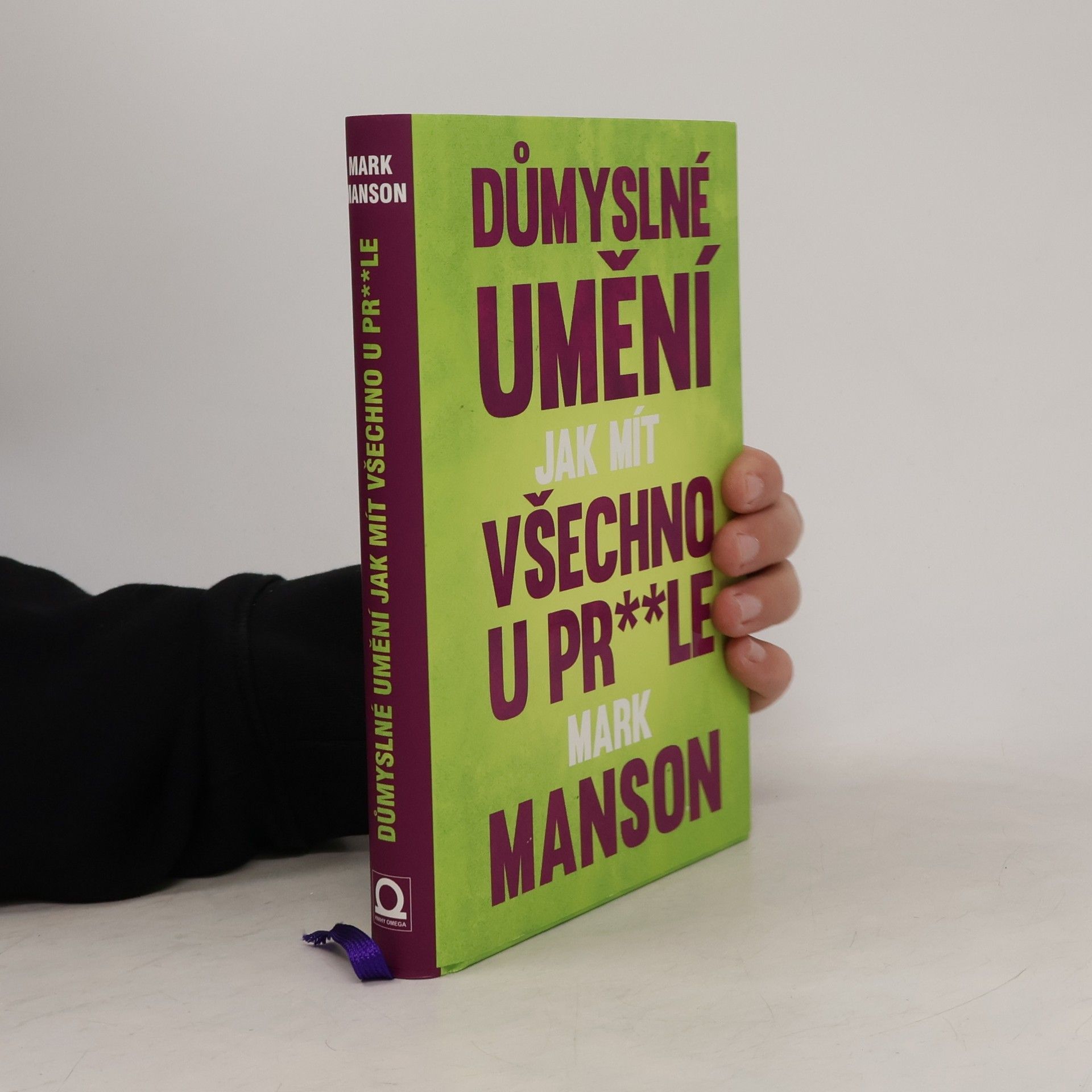 Mark Manson Důmyslné umění, jak mít všechno u pr**le