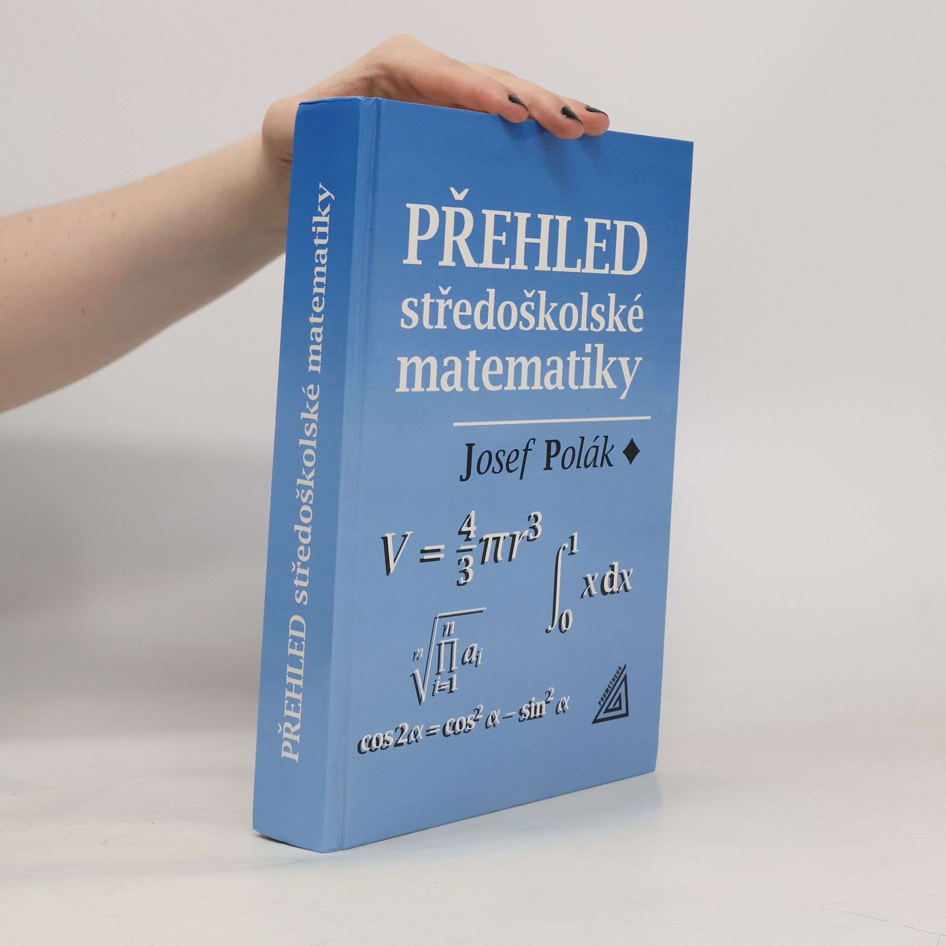Josef Polák Přehled středoškolské matematiky