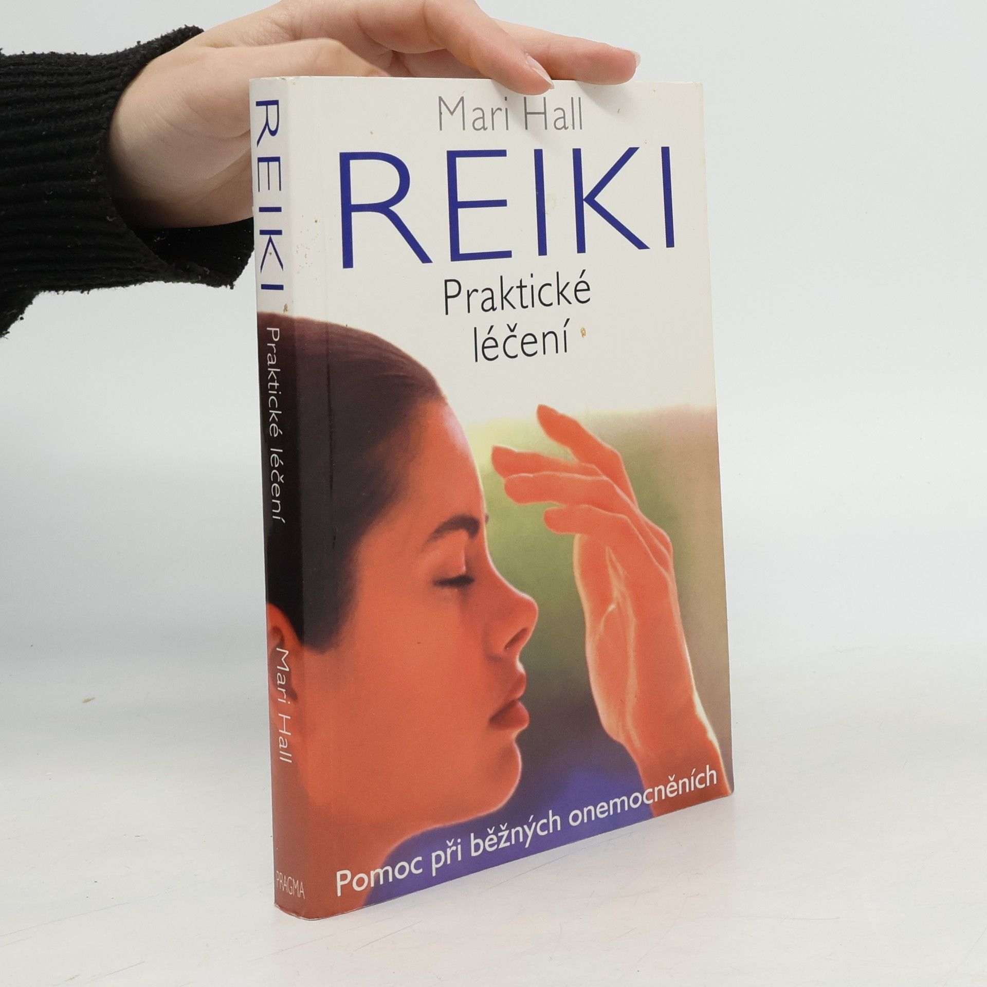 Mari Hall Reiki: Praktické léčení