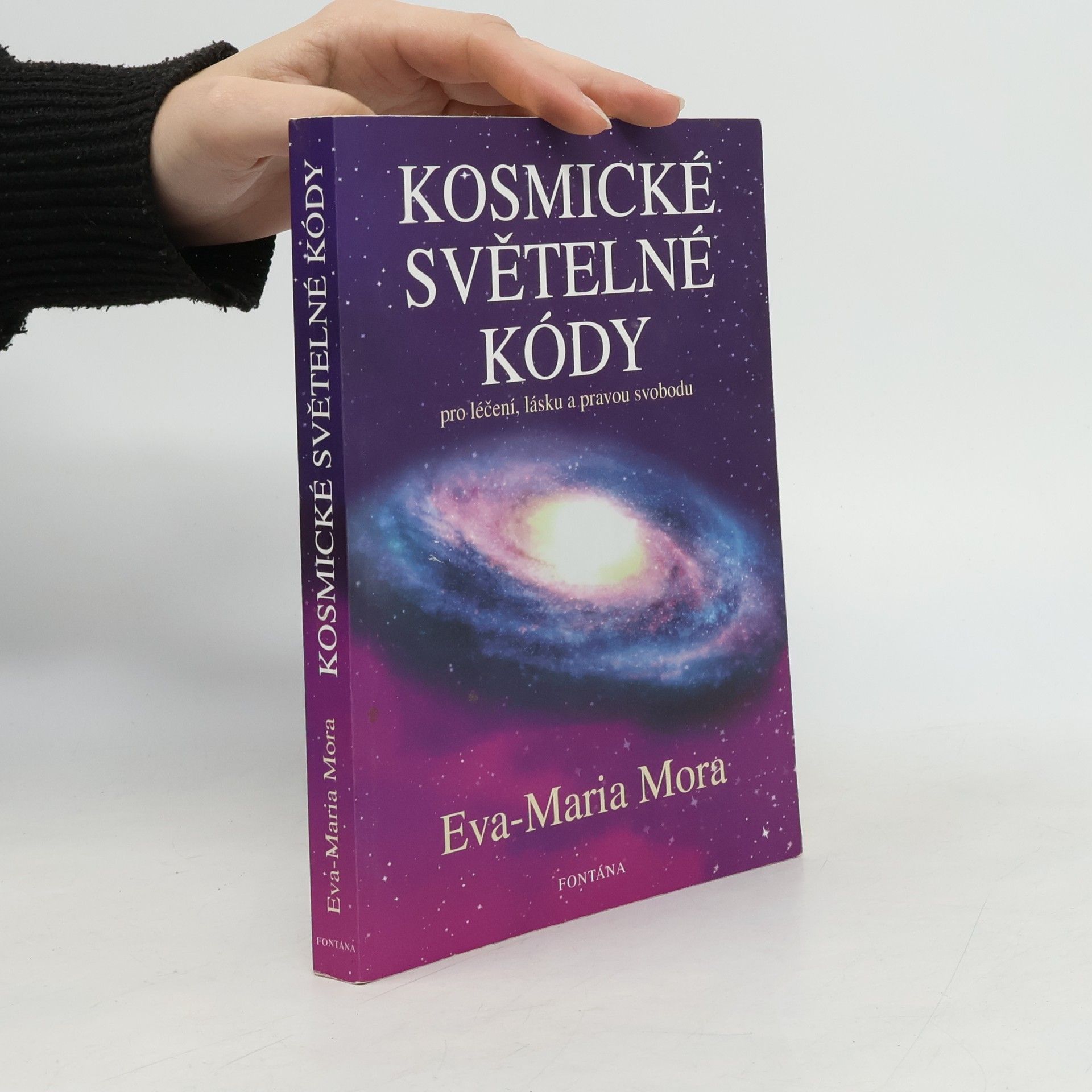 Eva-Maria Mora Kosmické světelné kódy: Pro léčení, lásku a pravou svobodu