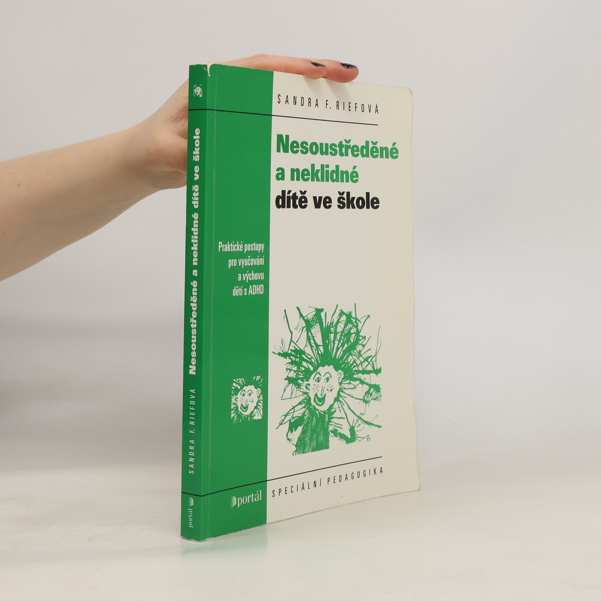 Sandra F. Rief Nesoustředěné a neklidné dítě ve škole