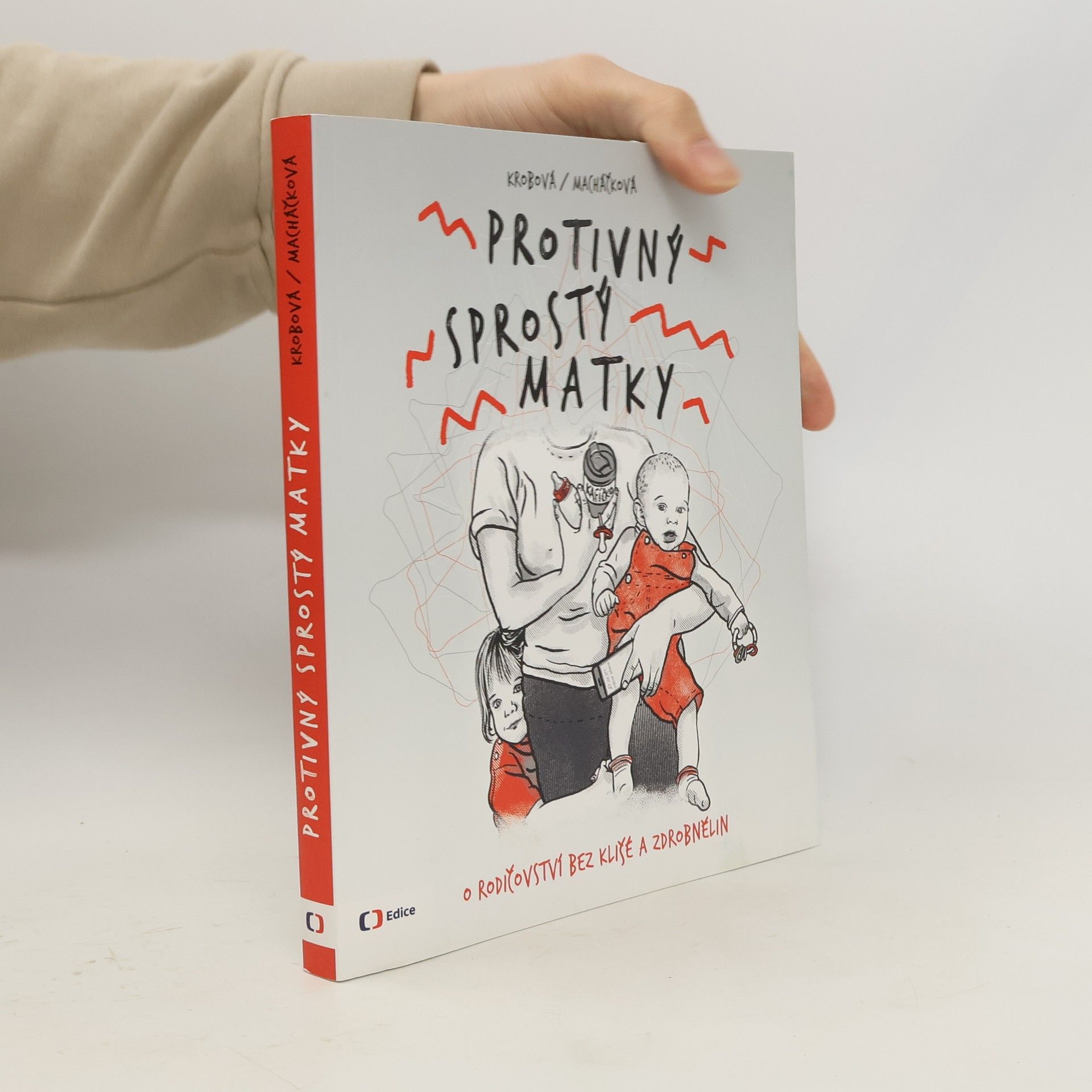Pavla Dudová Protivný sprostý matky. O rodičovství bez klišé a zdrobnělin