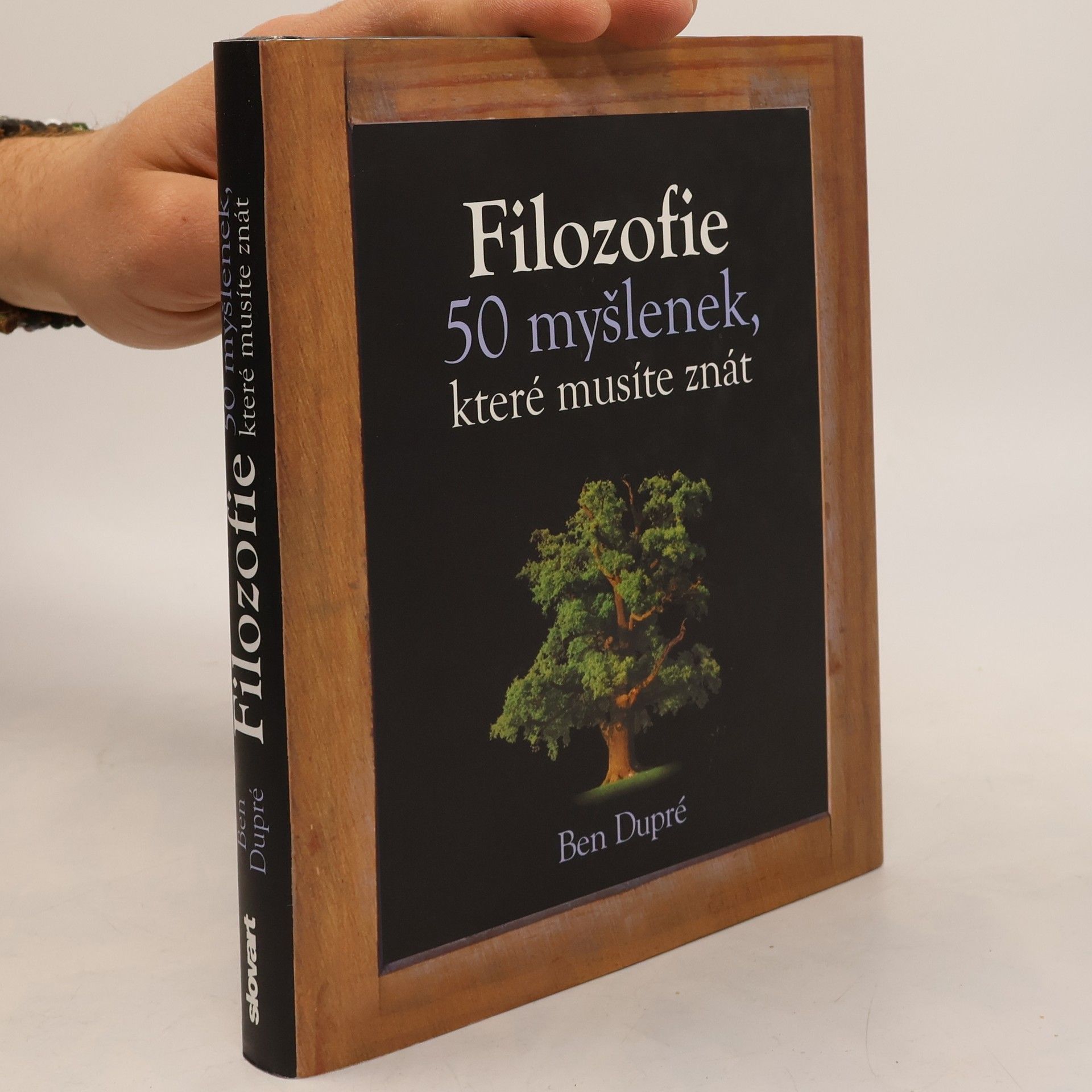 Ben Dupré Filozofie : 50 myšlenek, které musíte znát