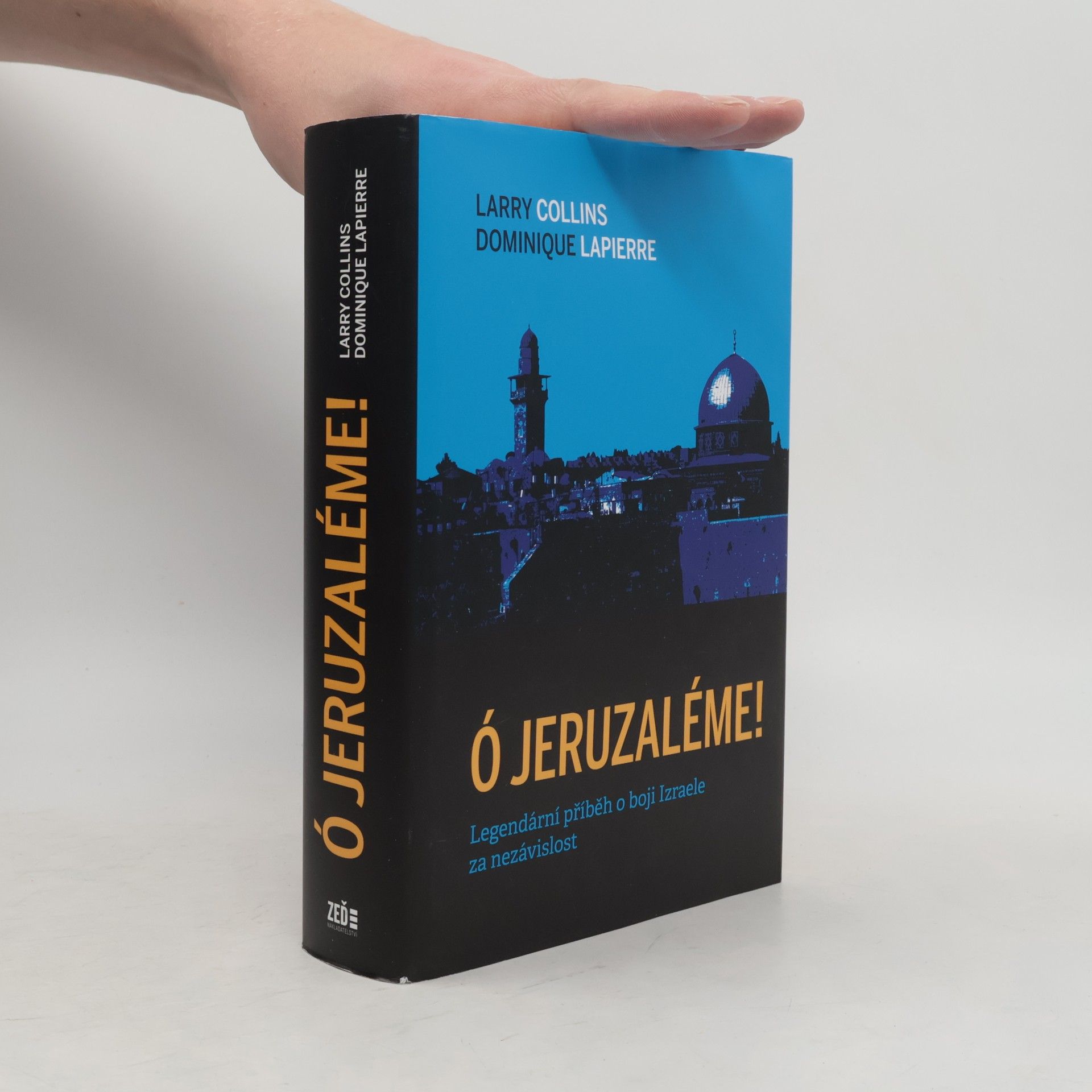 Dominique Lapierre Ó Jeruzaléme! : legendární příběh o boji Izraele za nezávislost