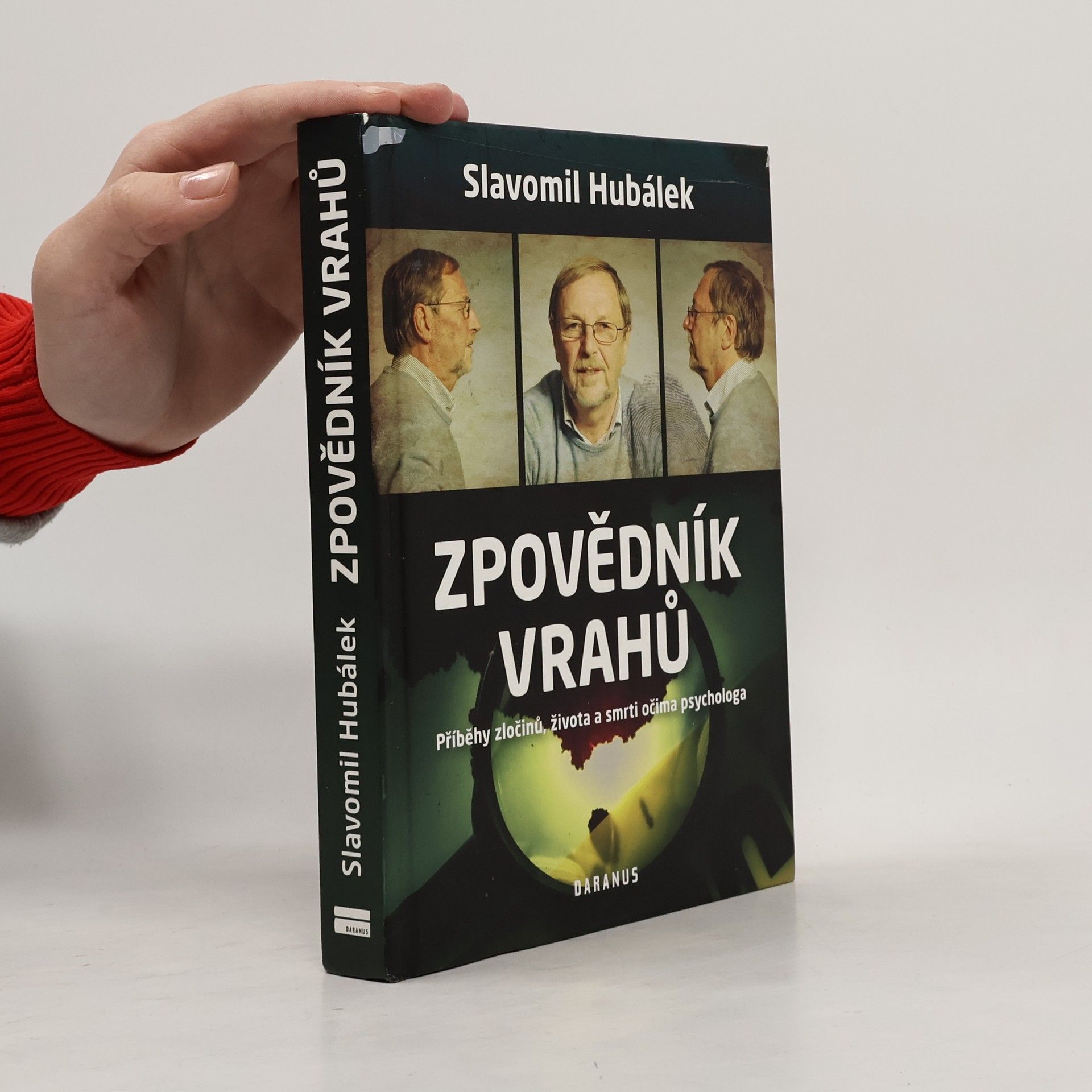 Slavomil Hubálek Zpovědník vrahů : příběhy zločinů, života a smrti očima psychologa