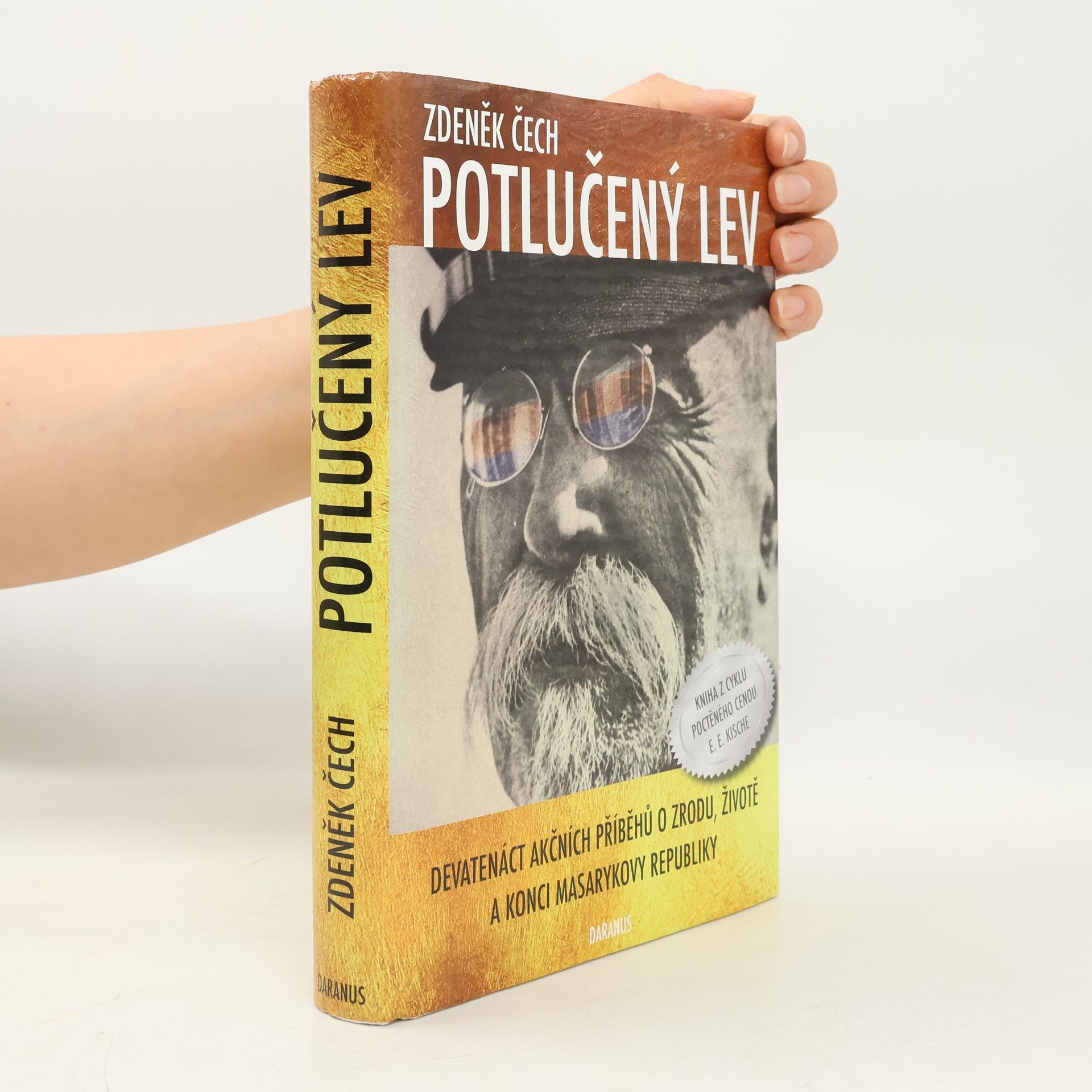 Zdeněk Čech Potlučený lev. Devatenáct akčních příběhů o zrodu, životě a konci Masarykovy republiky