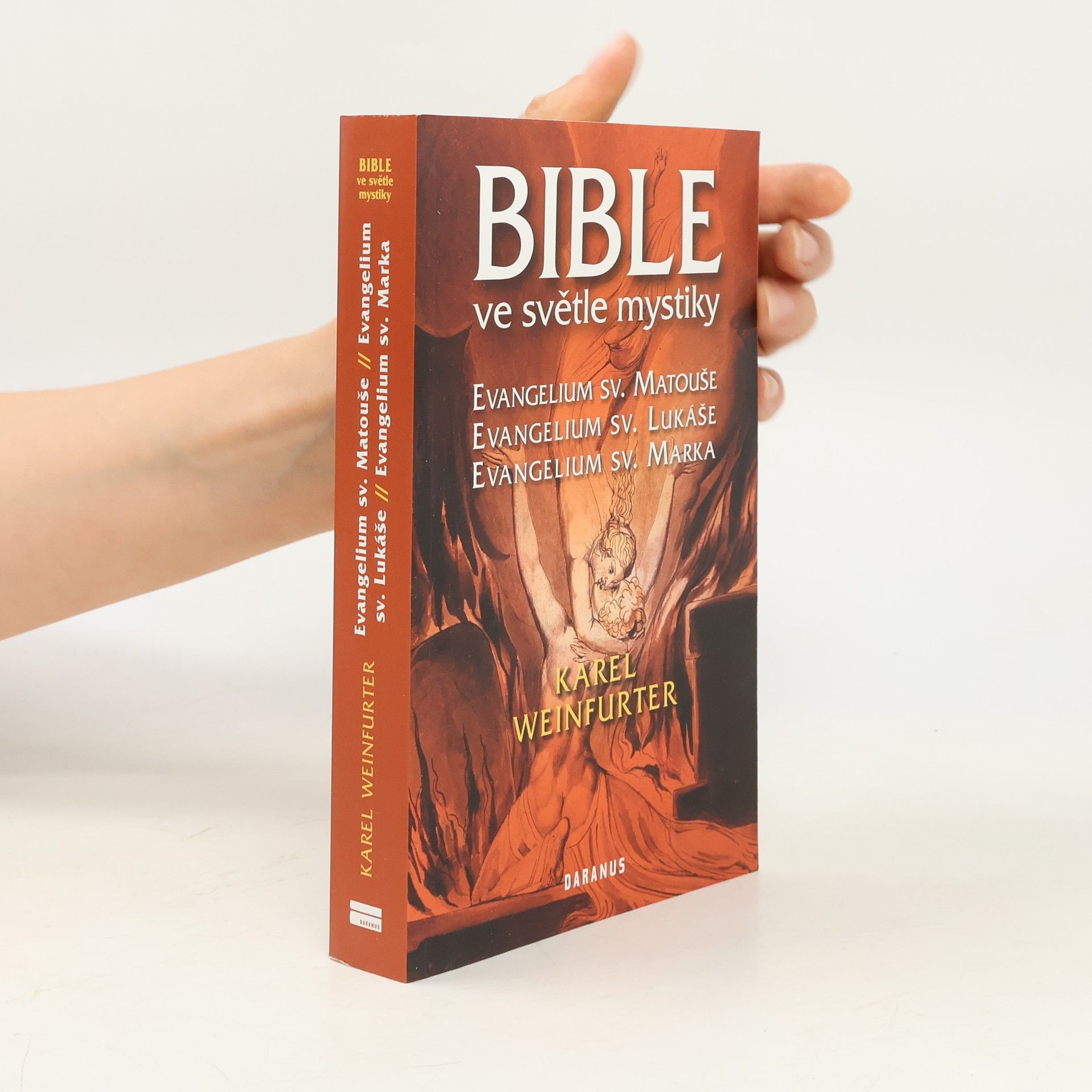 Karel Weinfurter Bible ve světle mystiky: Evangelium sv. Matouše, Evangelium sv. Lukáše, Evangelium sv. Marka