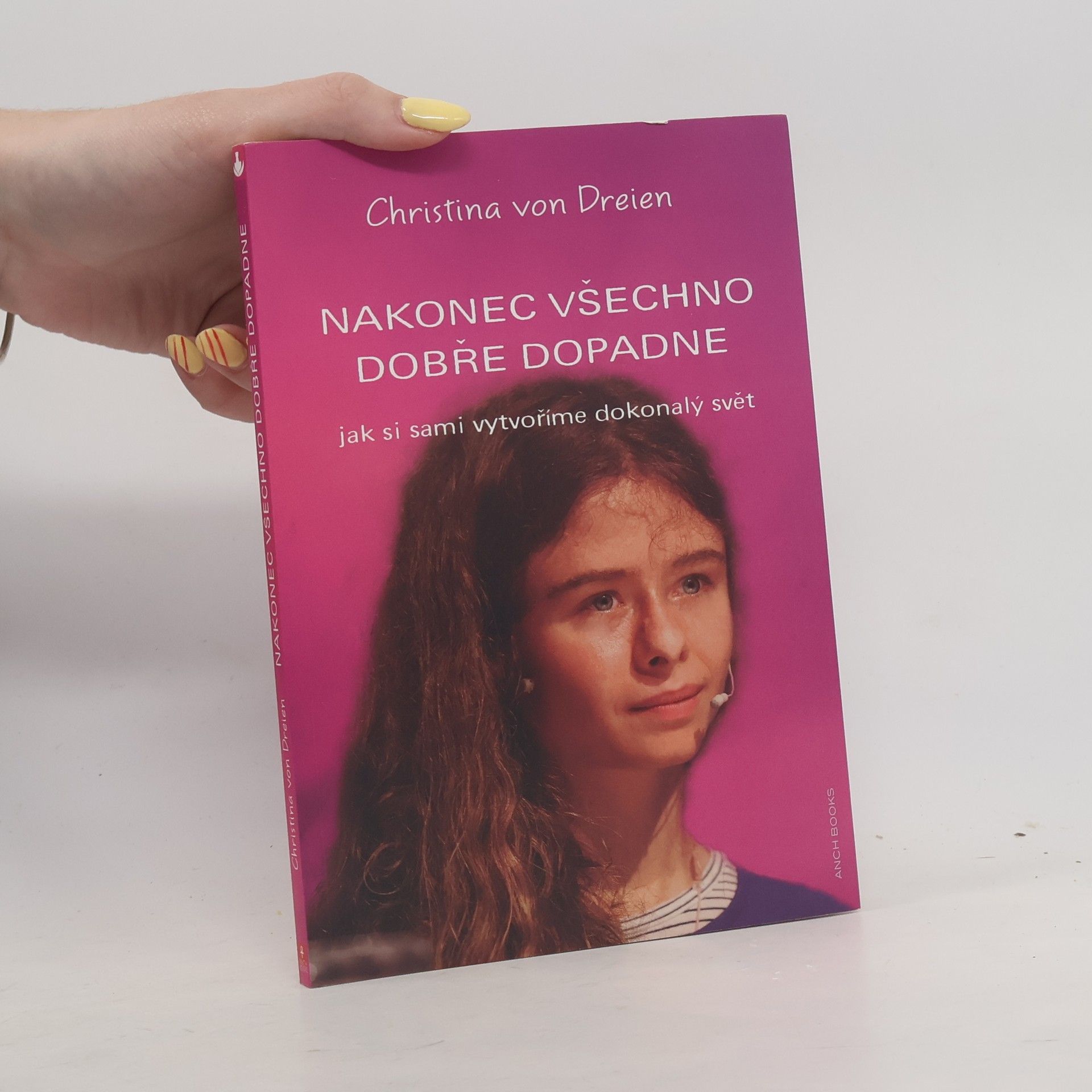 Christina von Dreien Nakonec všechno dobře dopadne : jak si sami vytvoříme dokonalý svět