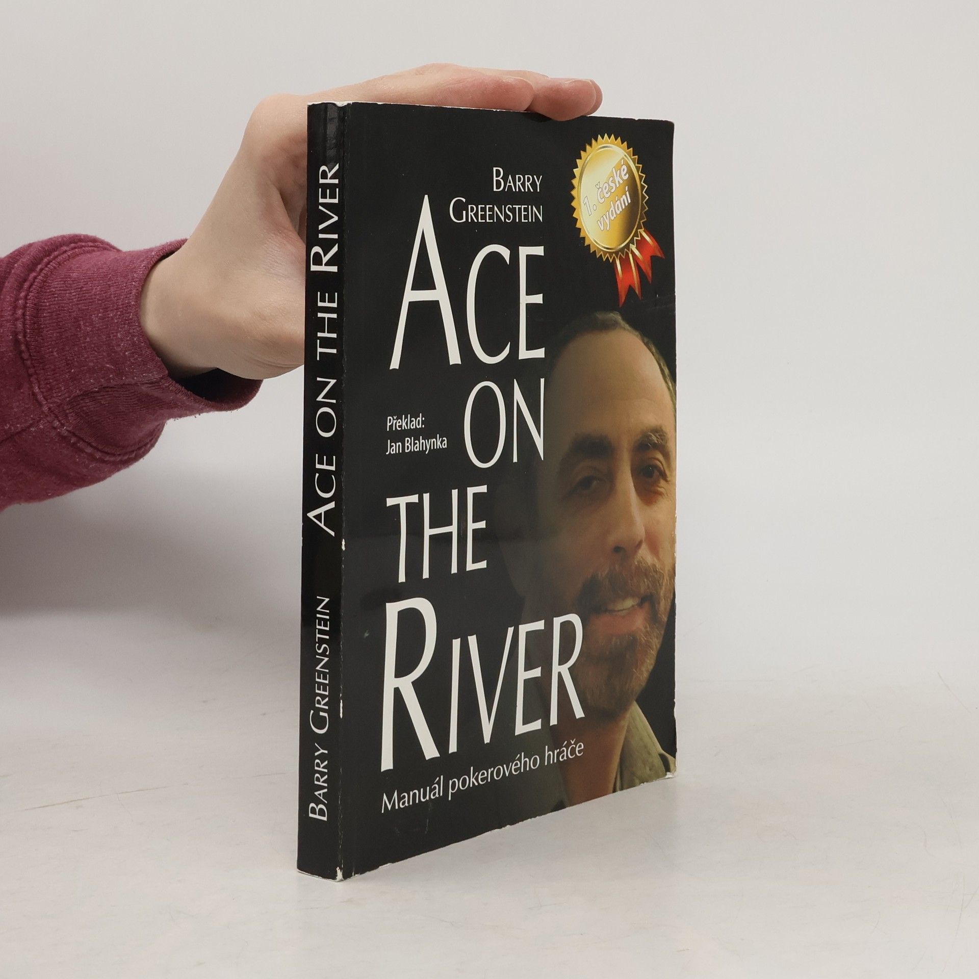 Barry Greenstein Ace on the river. Manuál pokerového hráče