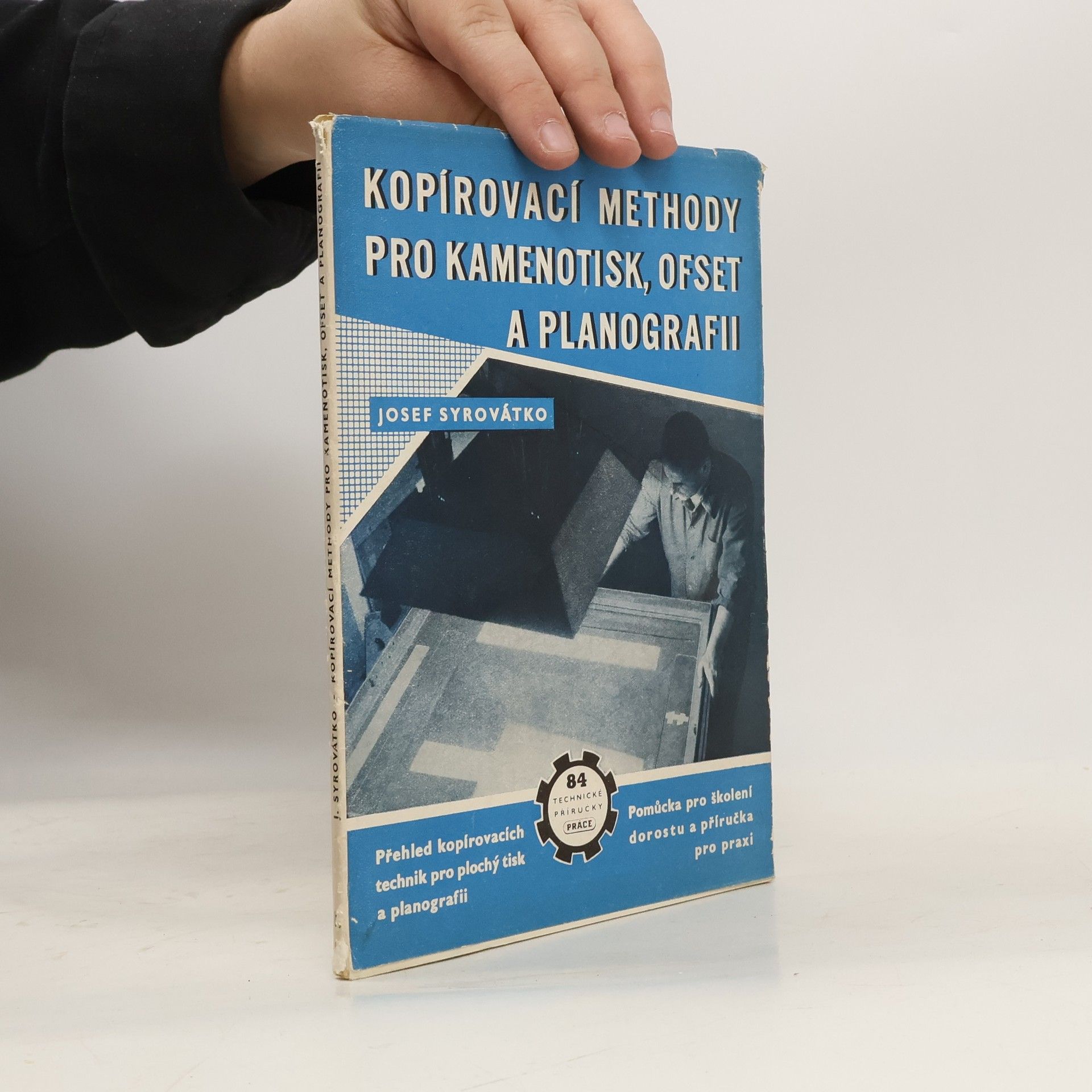 Josef Syrovátko Kopírovací methody pro kamenotisk, ofset a planografii