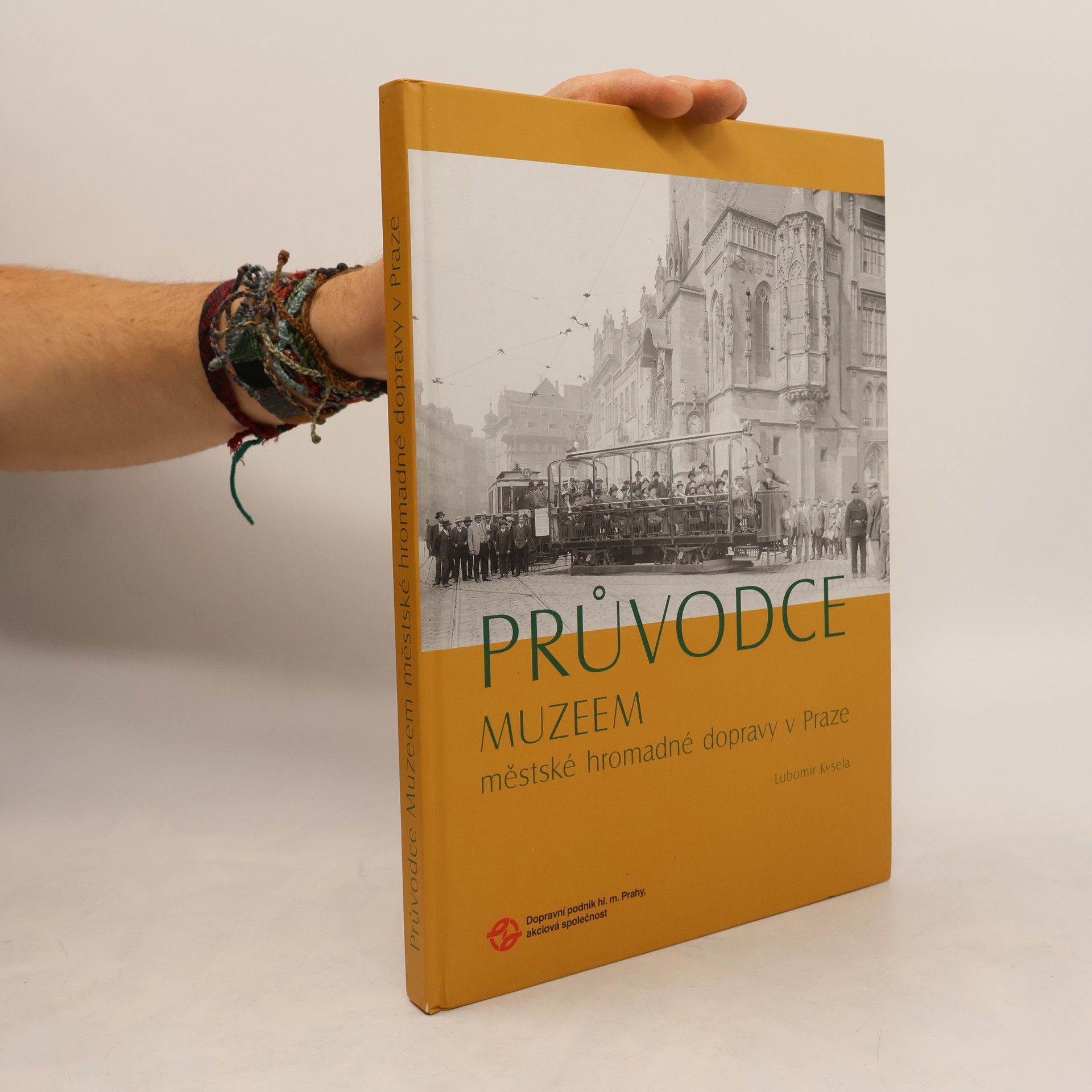 Lubomír Kysela Průvodce Muzeem městské hromadné dopravy v Praze