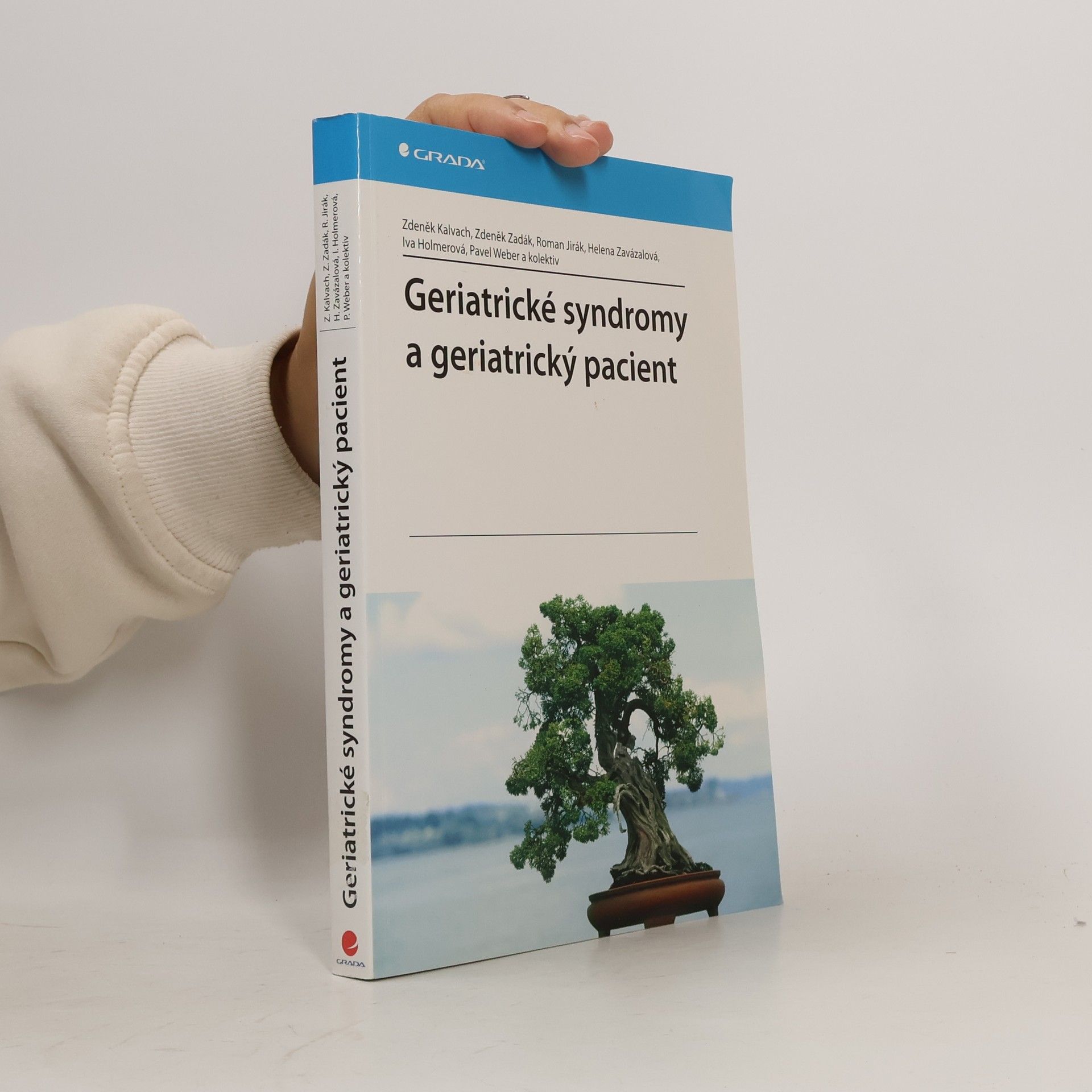 Zdeněk Kalvach Geriatrické syndromy a geriatrický pacient