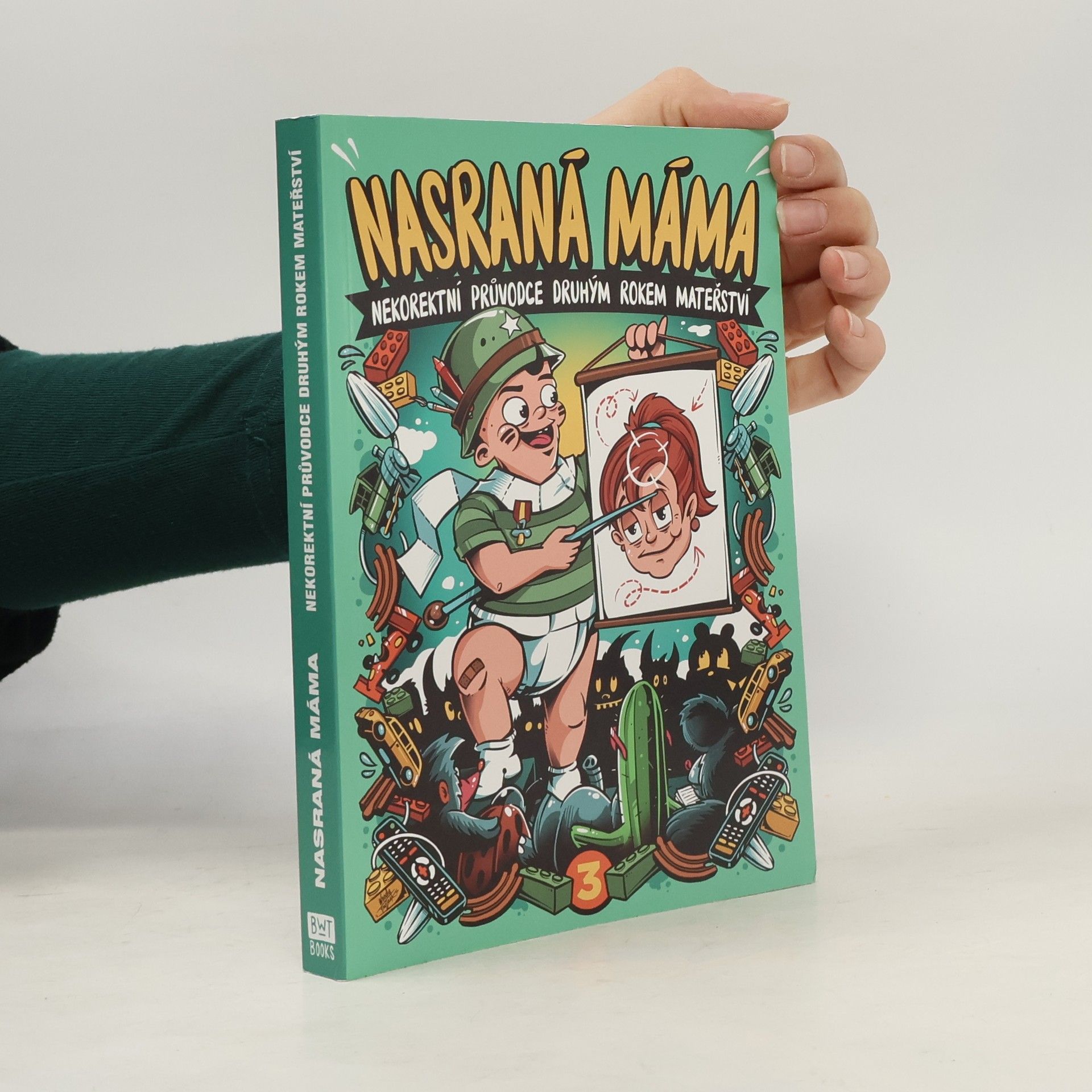 Nasraná máma. Nekorektní průvodce druhým rokem mateřství