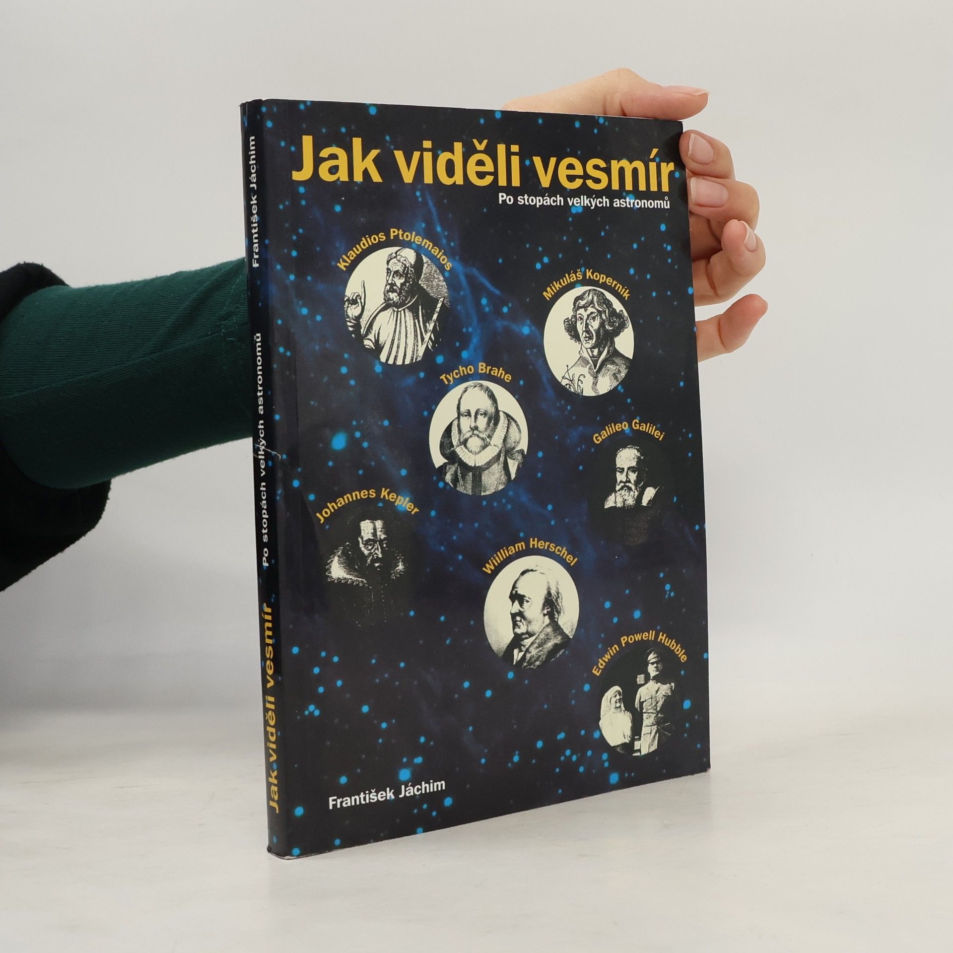 Jak viděli vesmír. Po stopách velkých astronomů