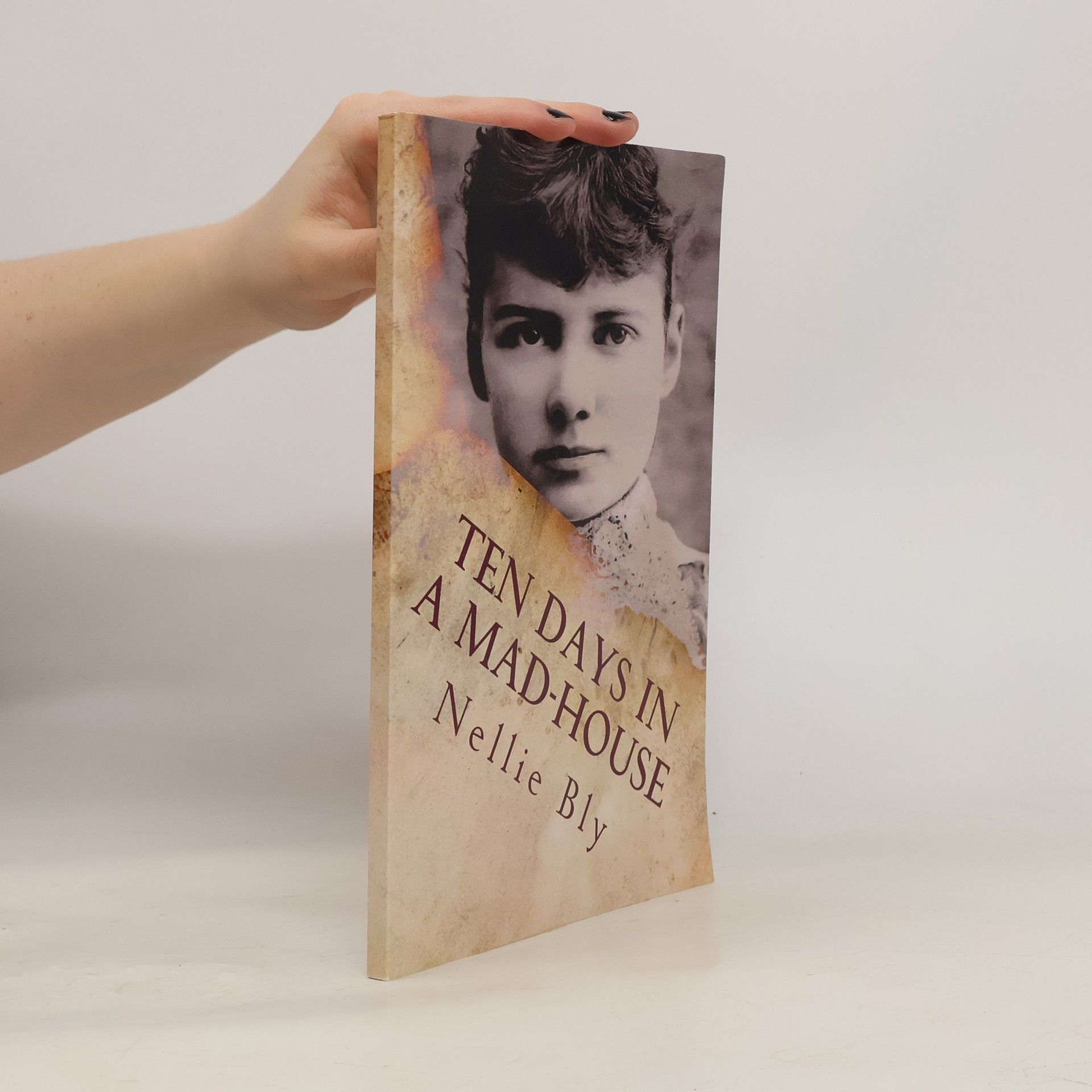 Nellie Bly Ten Days In a Mad-House
