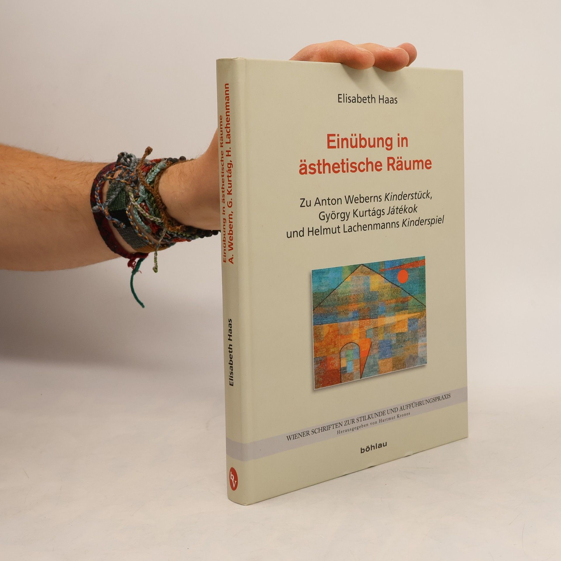 Elisabeth Haas Wiener Schriften zur Stilkunde und Aufführungspraxis - 7: Einübung in ästhetische Räume