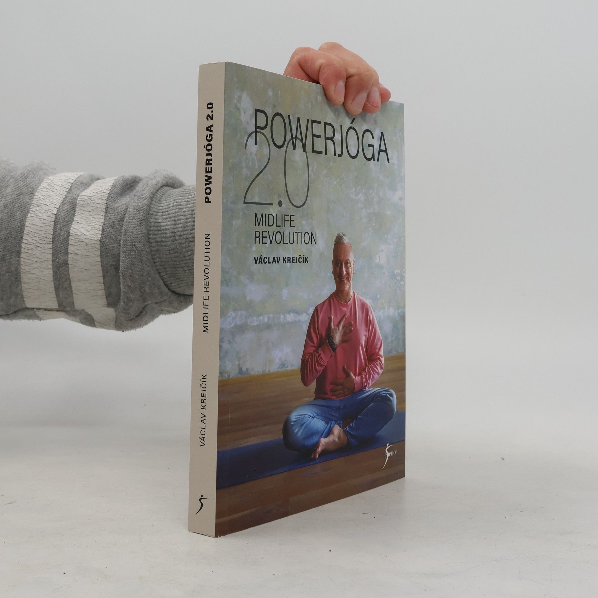 Václav Krejčík Powerjóga 2.0: Midlife Revolution.