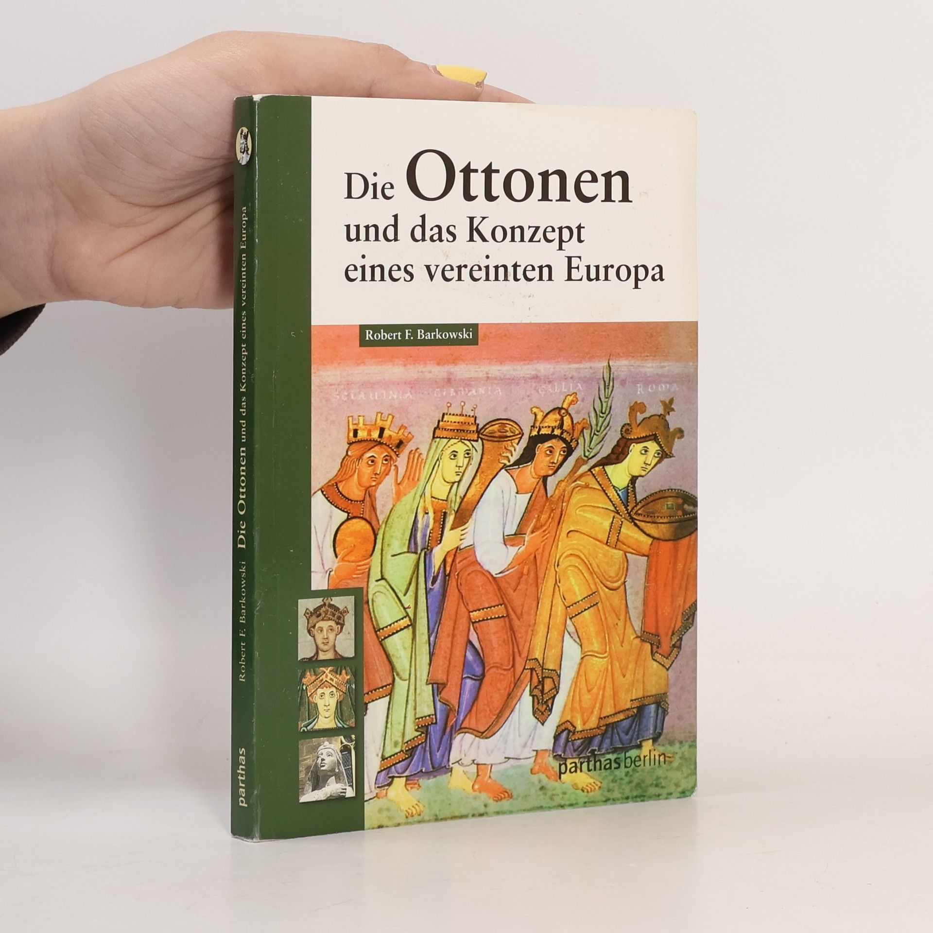 Robert F. Barkowski Die Ottonen und das Konzept eines vereinten Europa