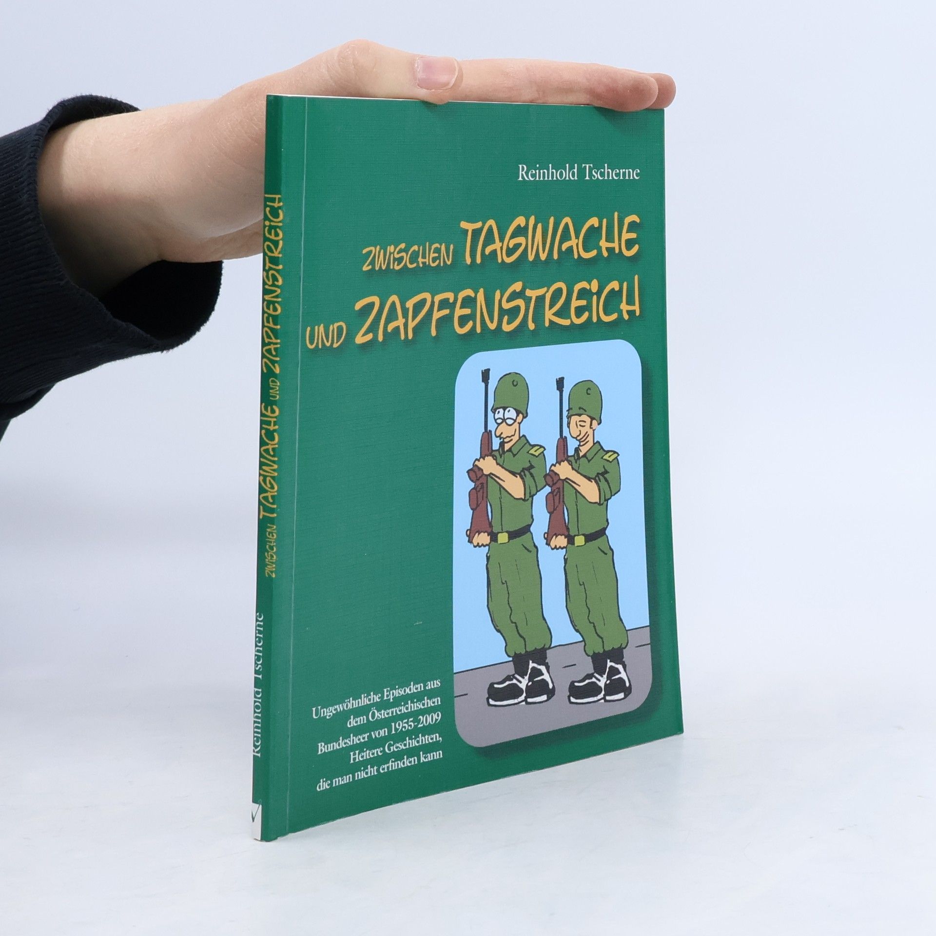 Reinhold Tscherne Zwischen Tagwache und Zapfenstreich