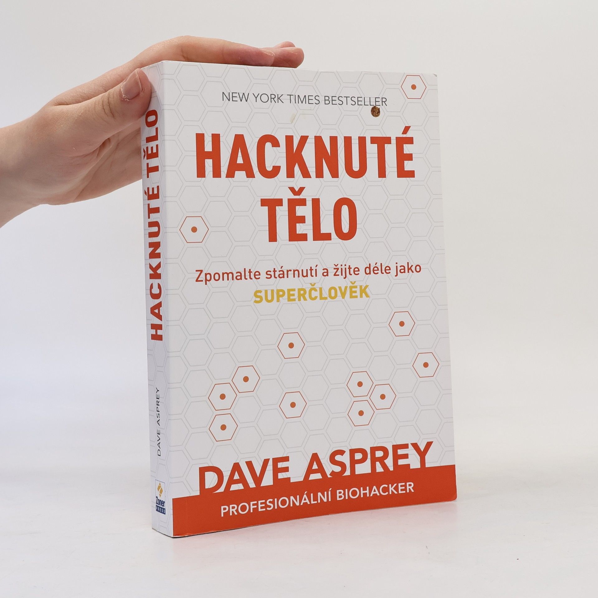 Dave Asprey Hacknuté tělo: Zpomalte stárnutí a žijte déle jako superčlověk