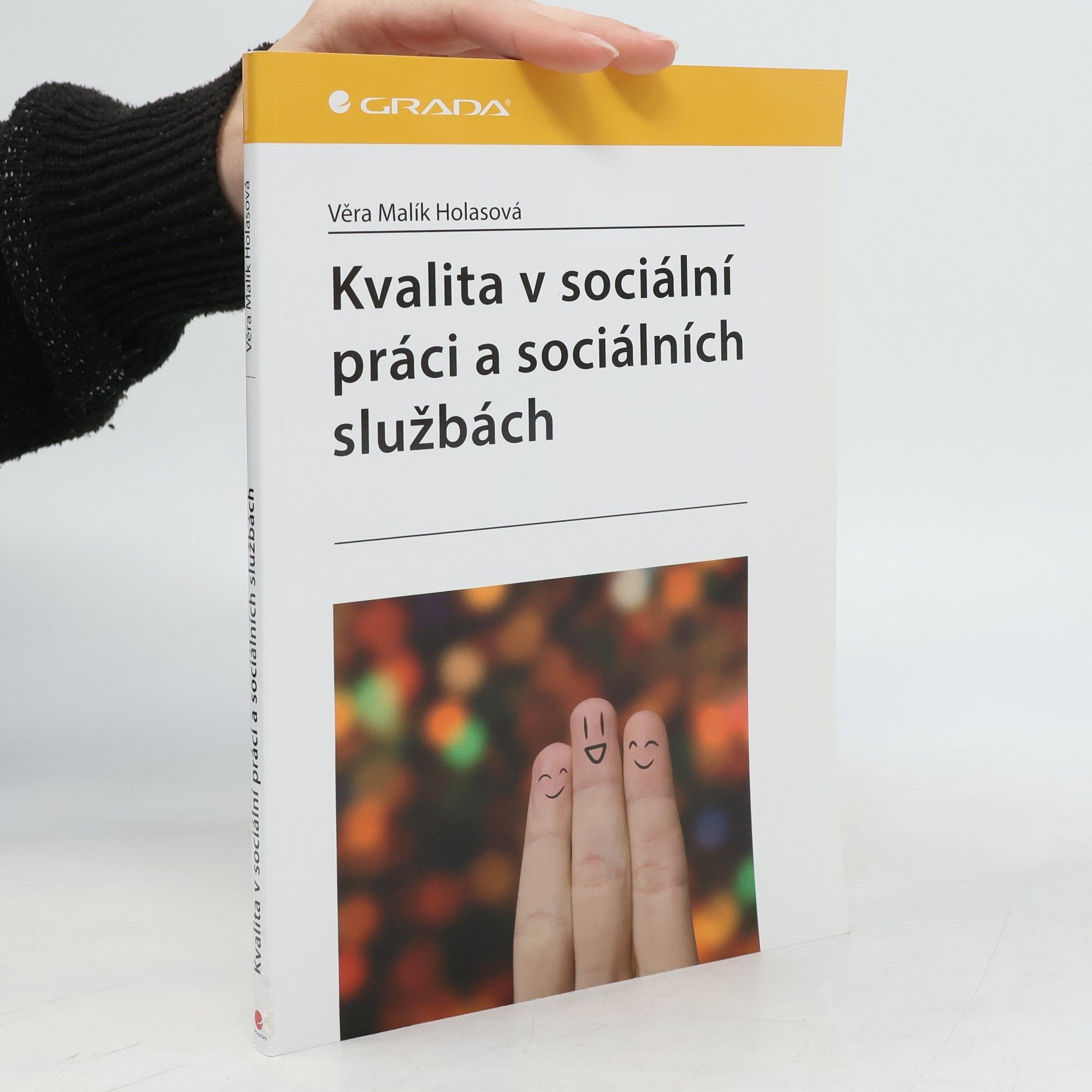 Věra Malík Holasová Kvalita v sociální práci a sociálních službách
