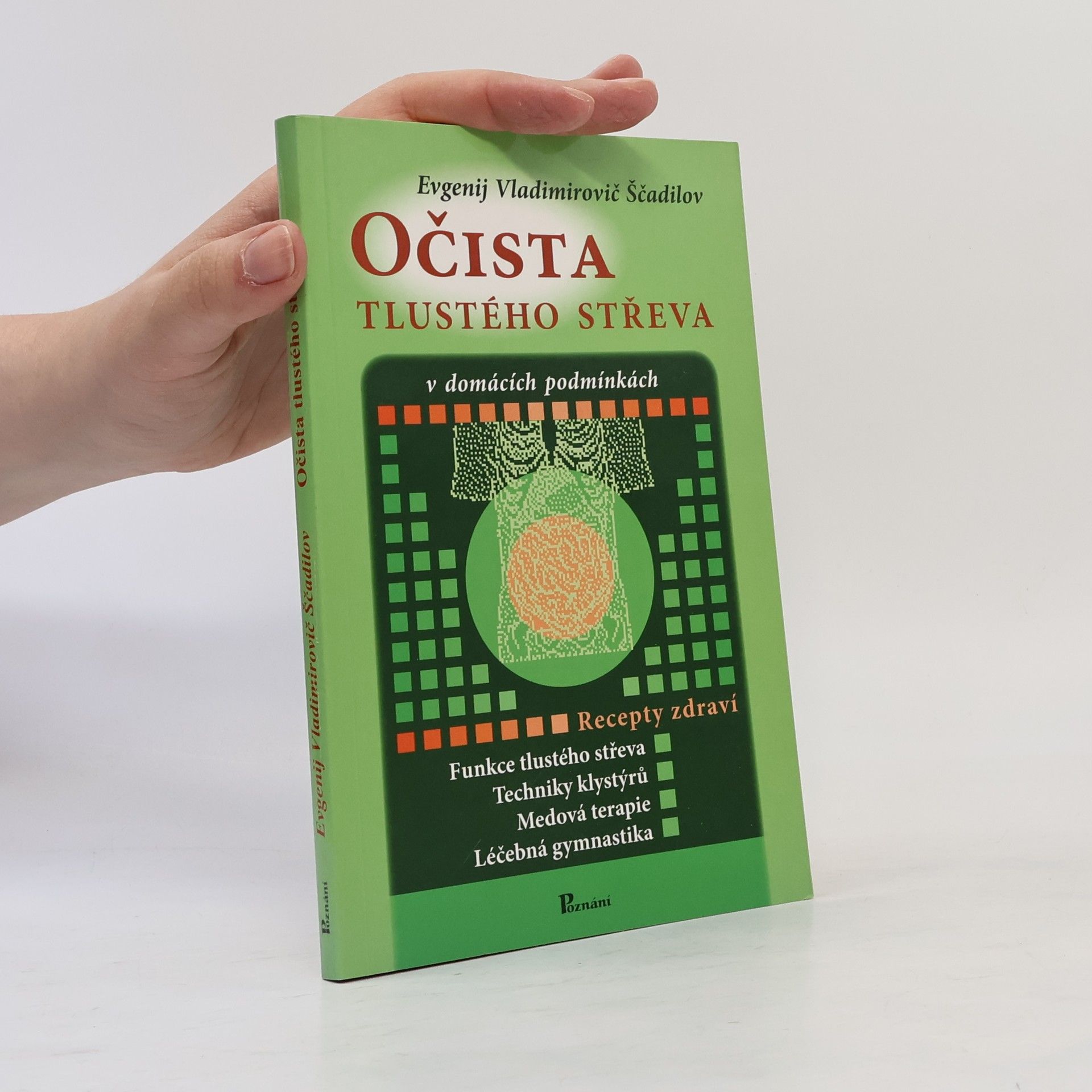 Evgenij Vladimirovič Ščadilov Očista tlustého střeva v domácích podmínkách