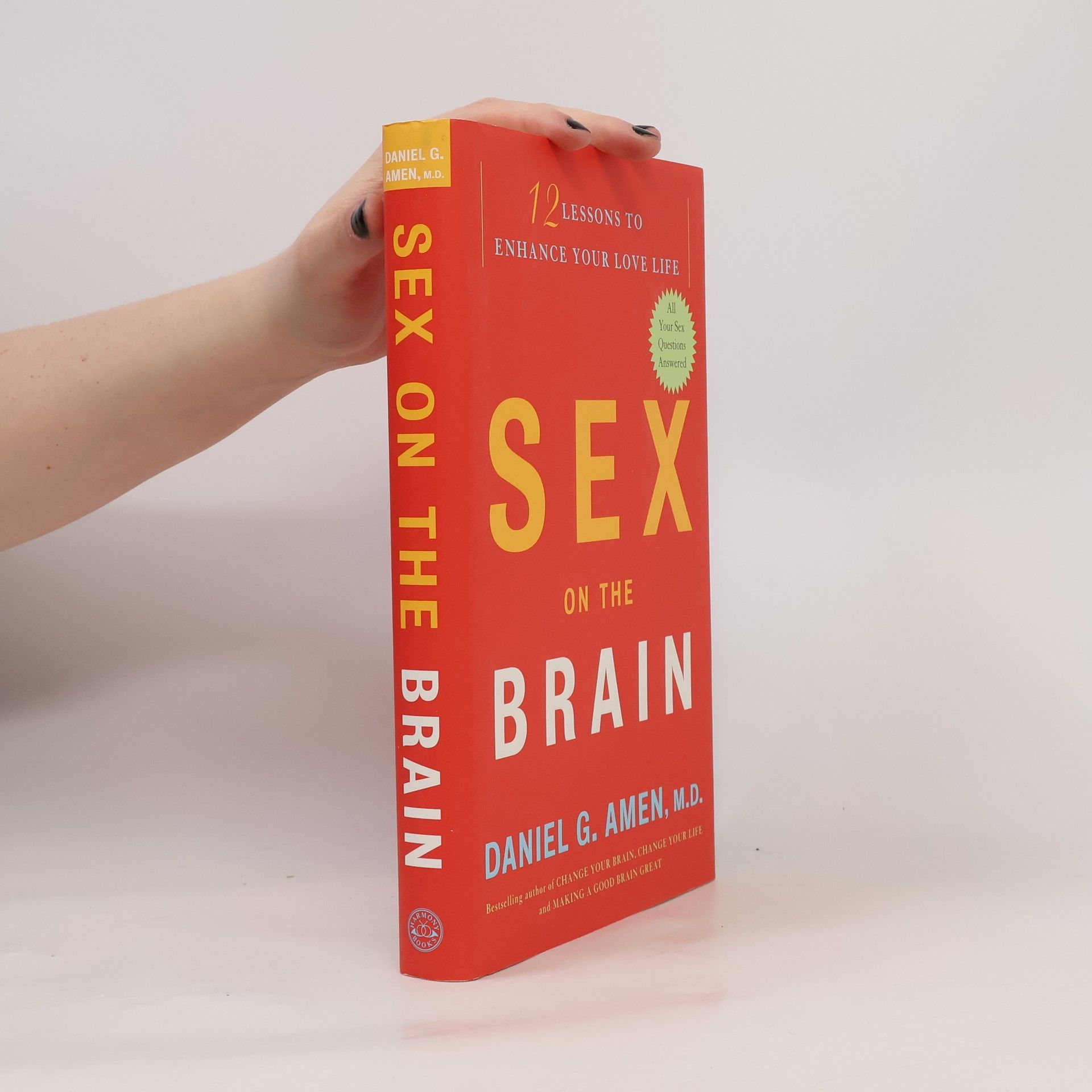 Daniel G. Amen, M.D. Sex on the Brain