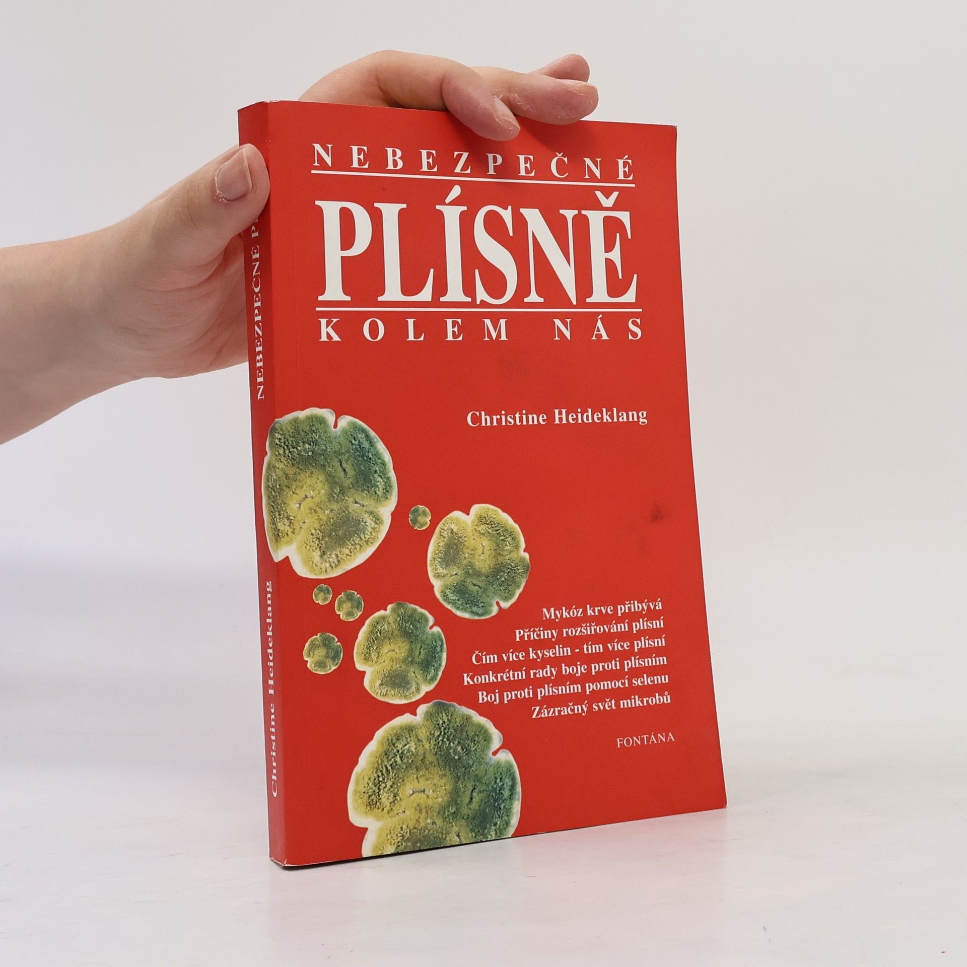 Christine Heideklang Nebezpečné plísně kolem nás