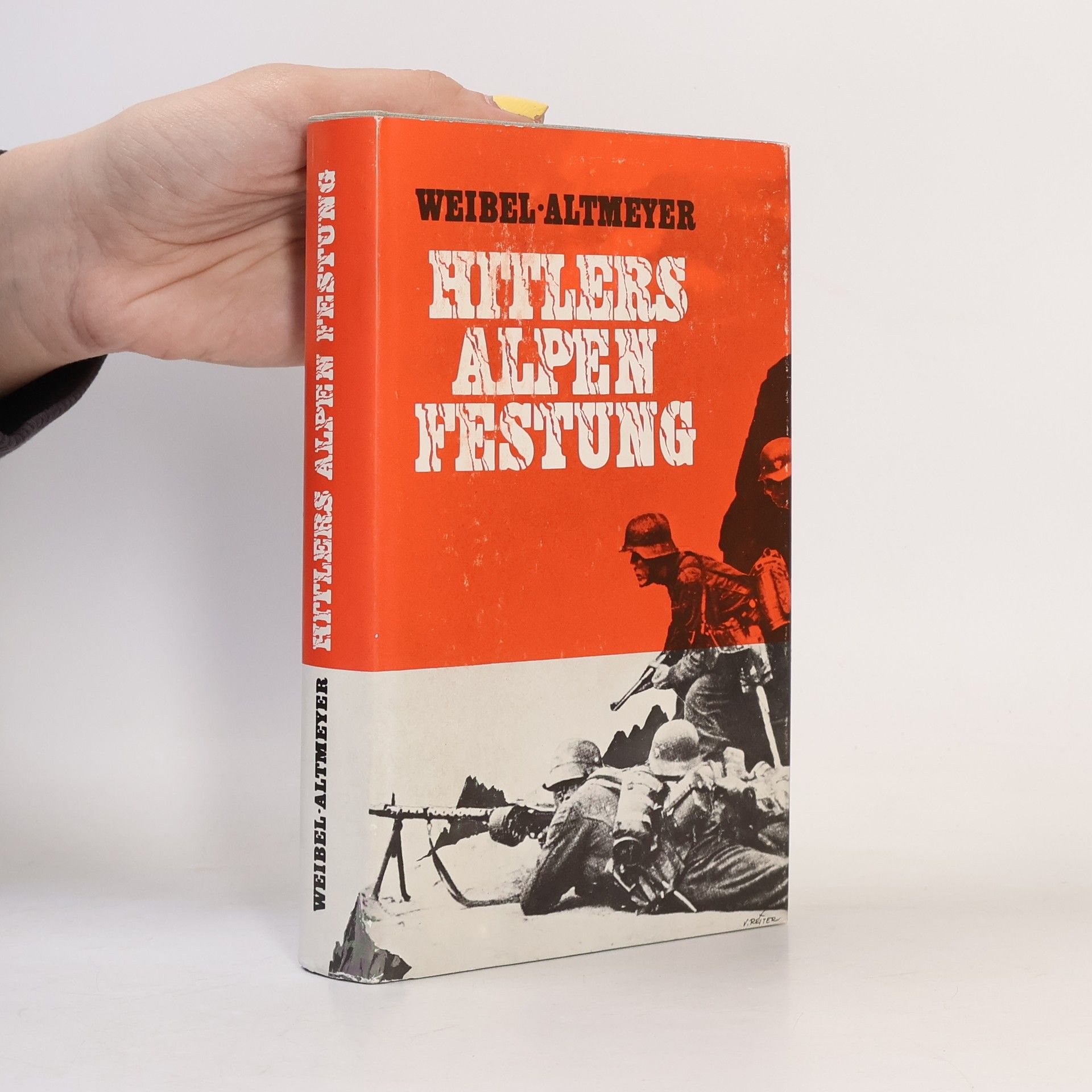 Heinz Weibel-Altmeyer Hitlers Alpenfestung