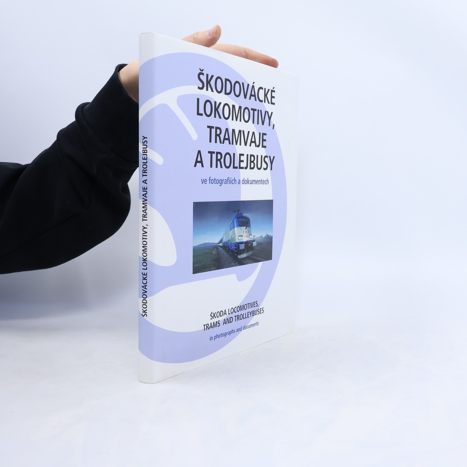 Ladislava Nohovcová Škodovácké lokomotivy, tramvaje a trolejbusy ve fotografiích a dokumentech
