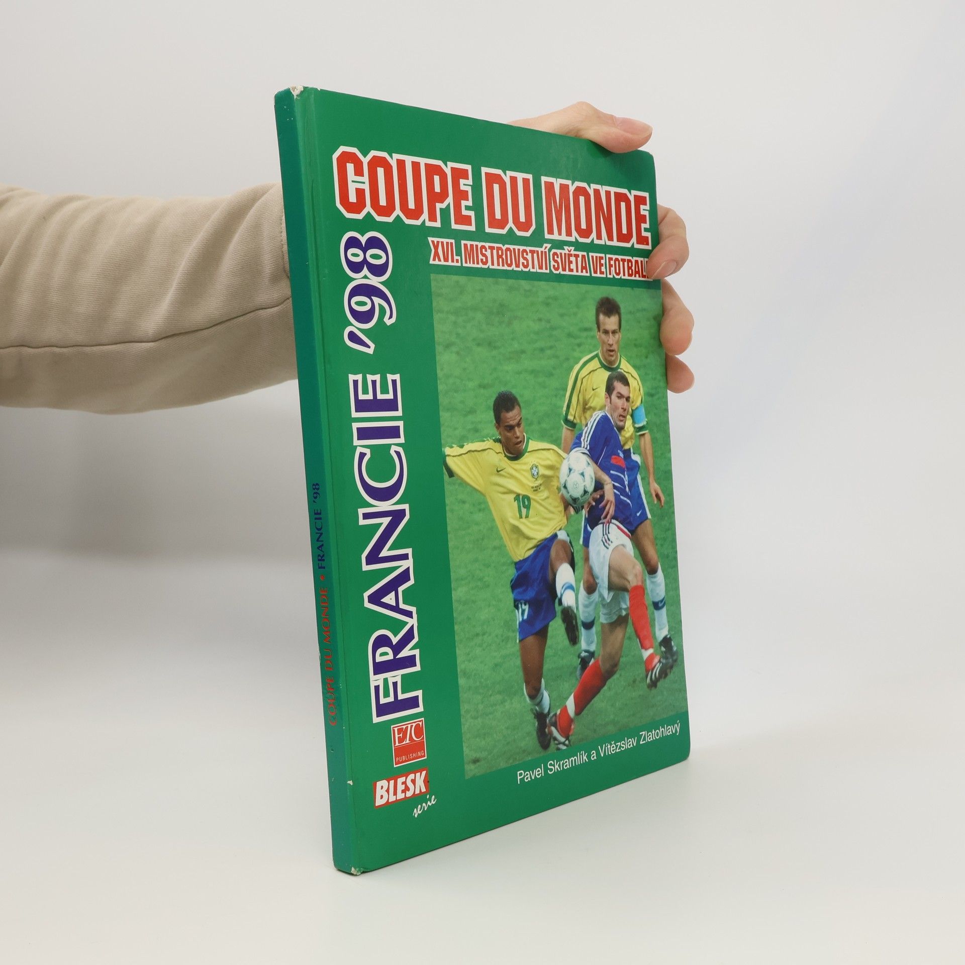 Vítězslav Zlatohlavý Coupe du monde - Francie '98. XVI. mistrovství světa ve fotbale