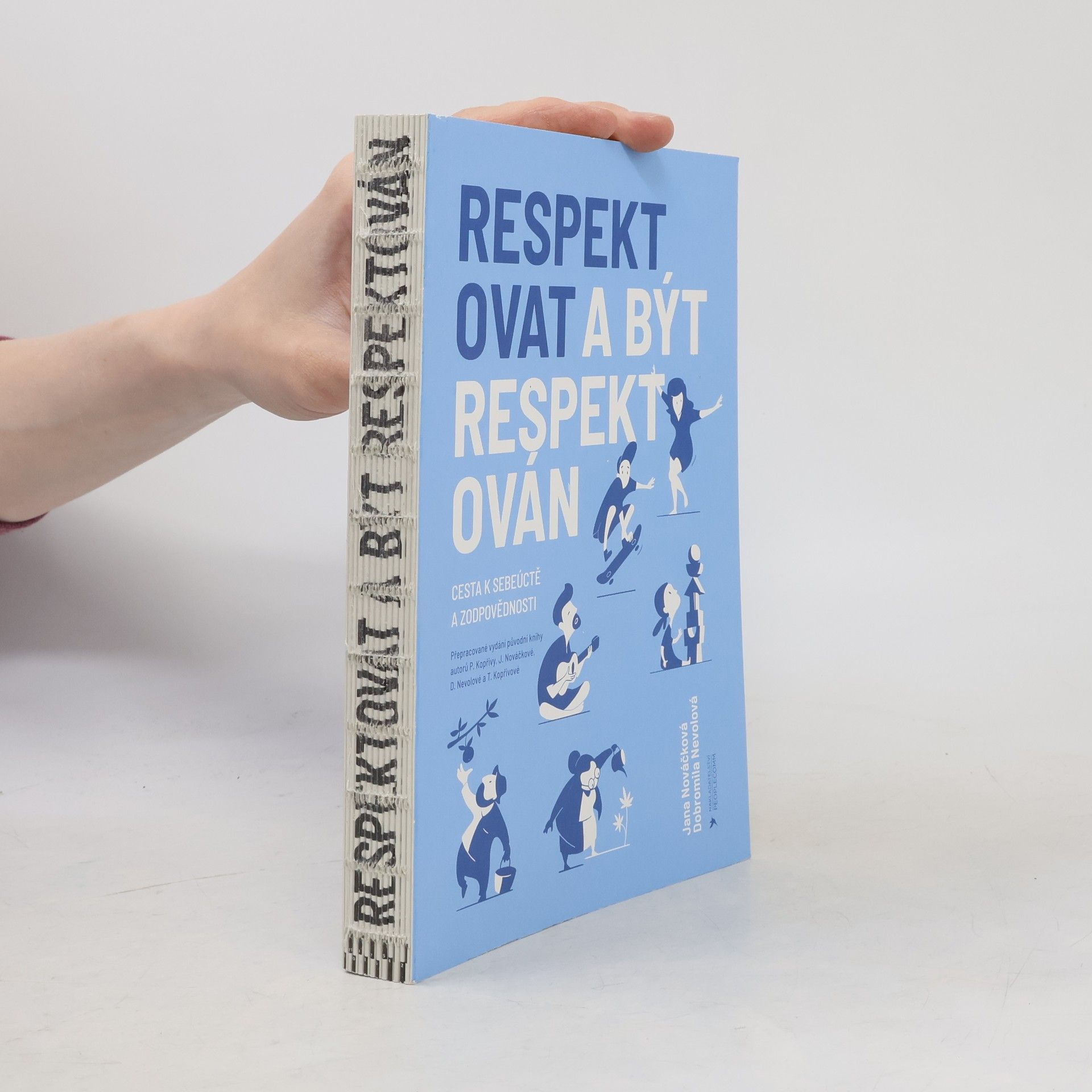 Pavel Kopřiva Respektovat a být respektován. Cesta k sebeúctě a zodpovědnosti