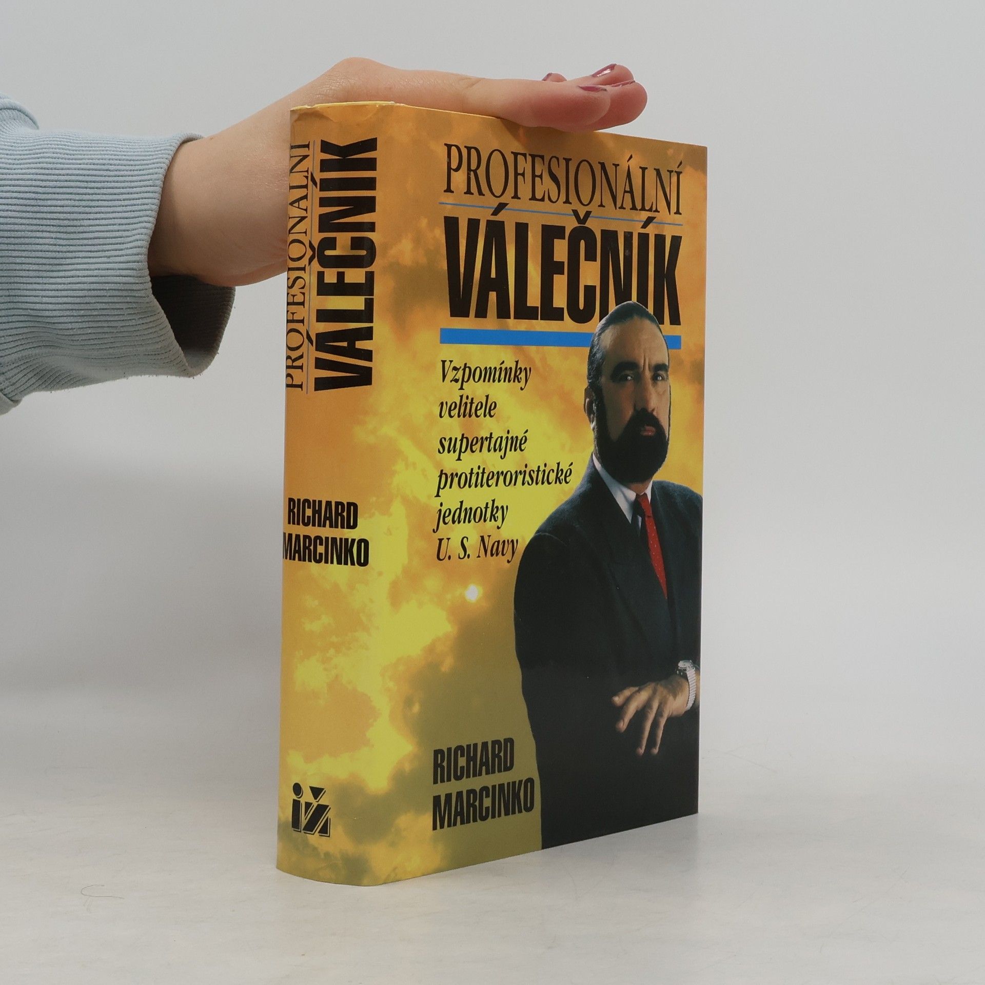 Richard Marcinko Profesionální válečník : vzpomínky velitele supertajné protiteroristické jednotky U.S. Navy